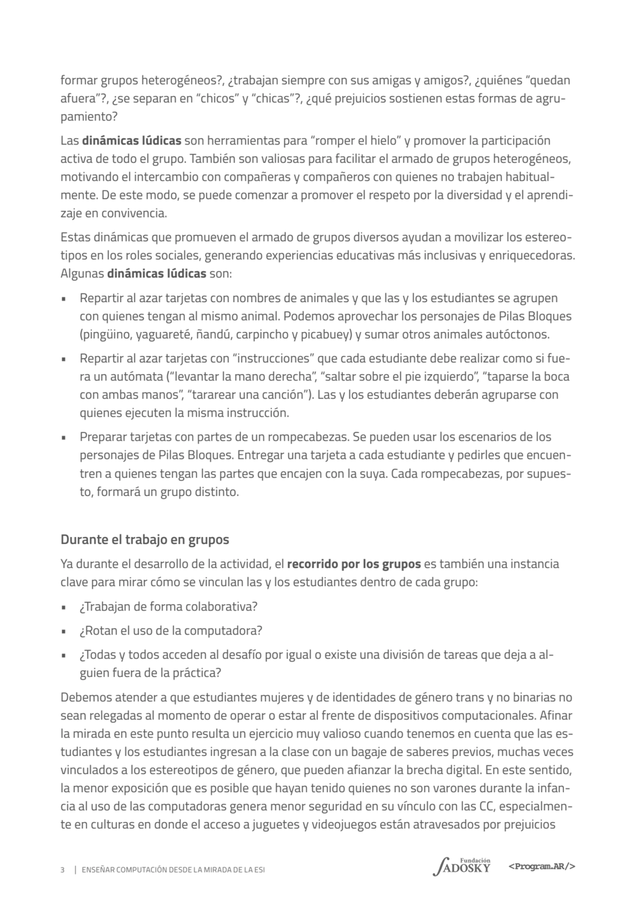 3 ENSEÑAR COMPUTACIÓN DESDE LA MIRADA DE LA ESI
formar grupos heterogéneos?, ¿trabajan siempre con…