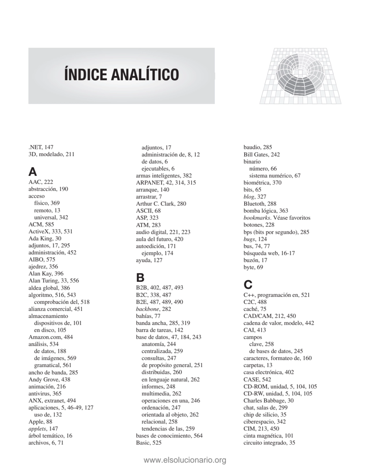 ÍNDICE ANALÍTICO
.NET, 147
3D, modelado, 211
A
AAC, 222
abstracción, 190
acceso
físico, 369
…