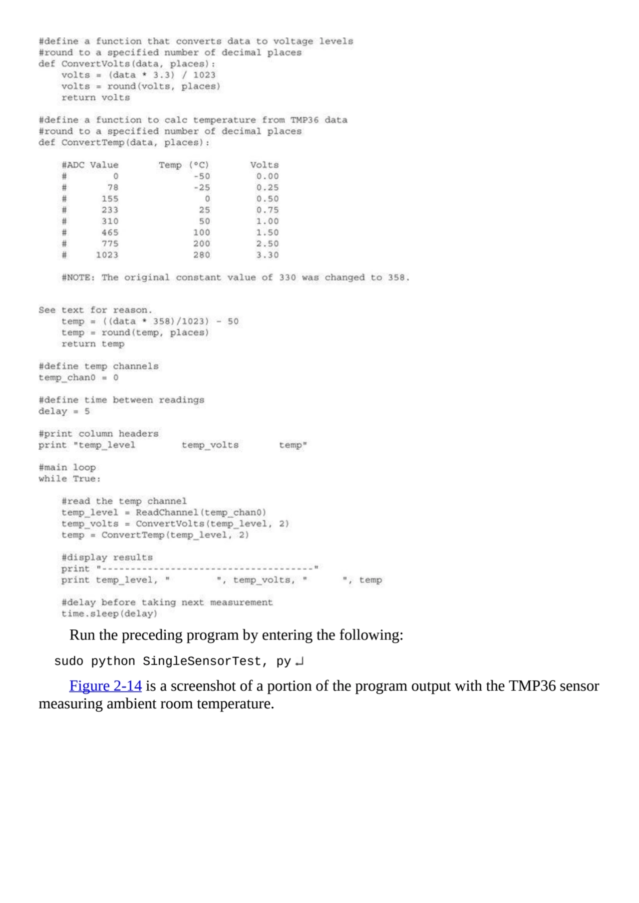 Run the preceding program by entering the following:
sudo python SingleSensorTest, py
Figure 2-14…