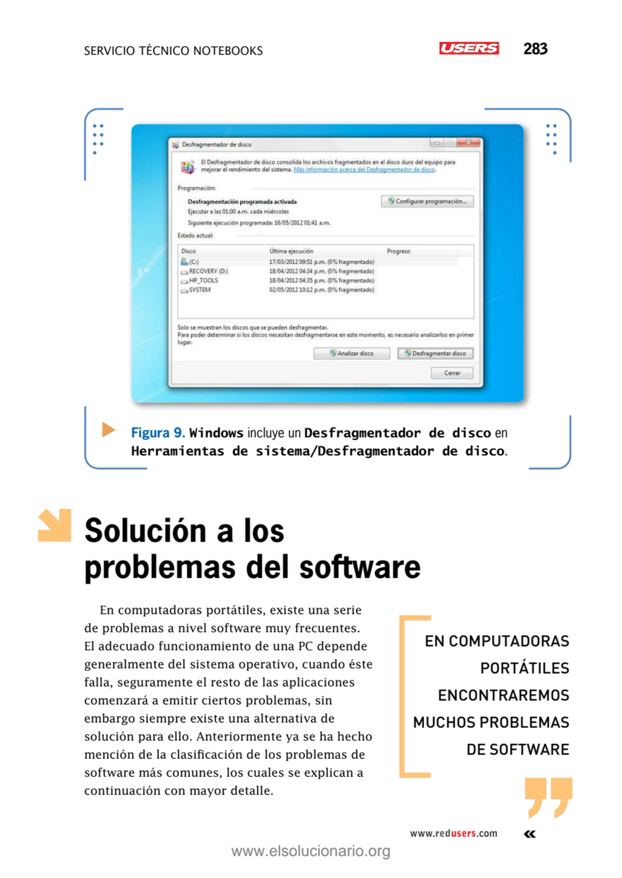 servicio técnico Notebooks 283
www.redusers.com
Solución a los 
problemas del software 
En comp…