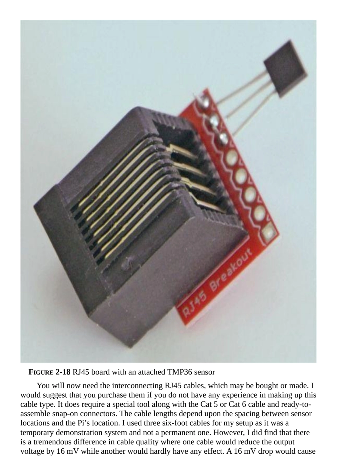 FIGURE 2-18 RJ45 board with an attached TMP36 sensor
You will now need the interconnecting RJ45 ca…