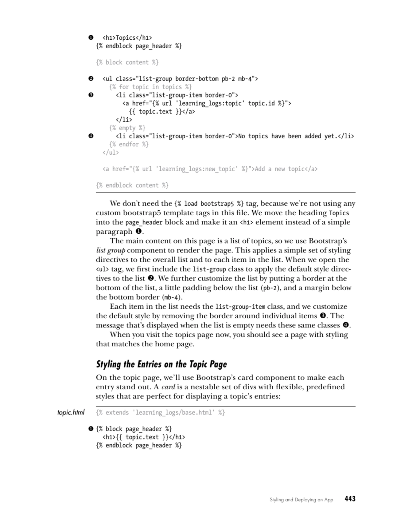 Styling and Deploying an App    443
1 <h1>Topics</h1>
{% endblock page_header %}
{% block conten…