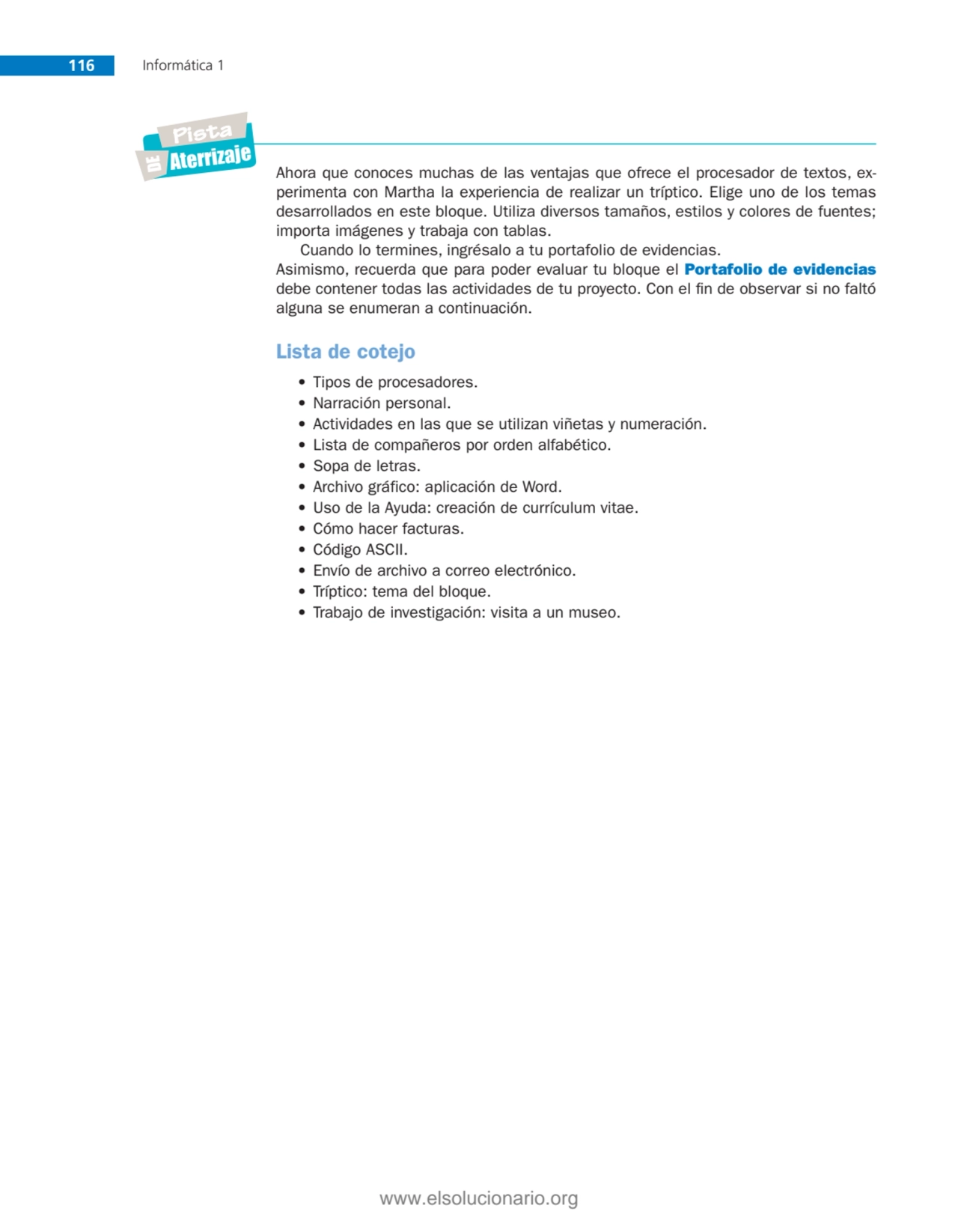 116 Informática 1
Ahora que conoces muchas de las ventajas que ofrece el procesador de textos, ex…