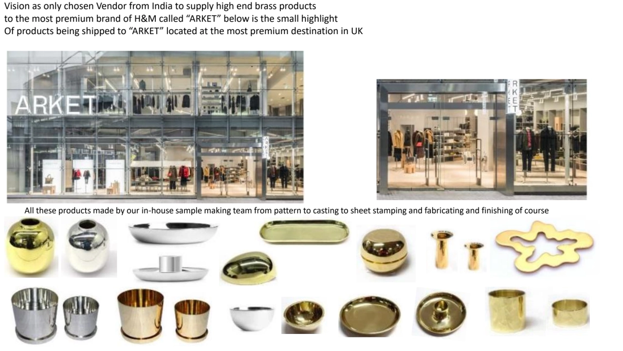 Vision as only chosen Vendor from India to supply high end brass products 
to the most premium bra…