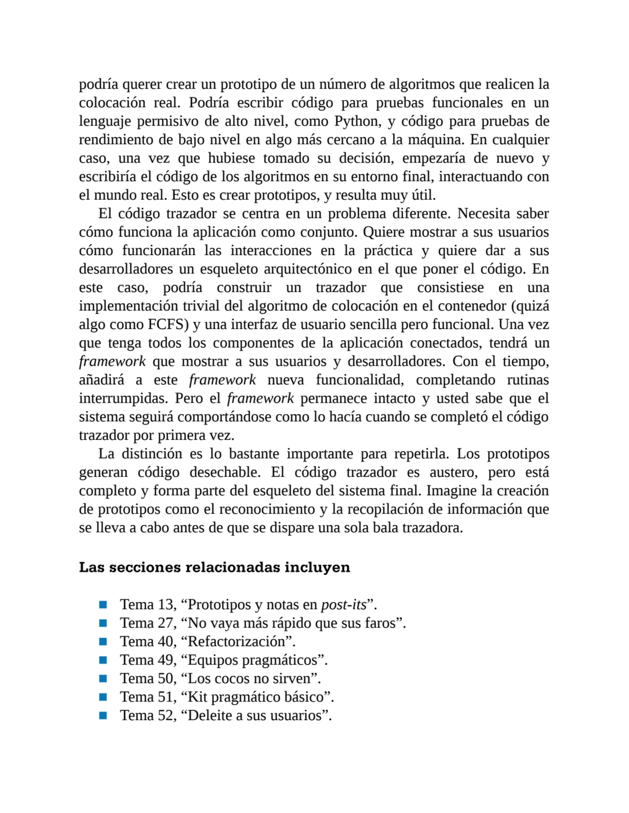 podría querer crear un prototipo de un número de algoritmos que realicen la
colocación real. Podrí…