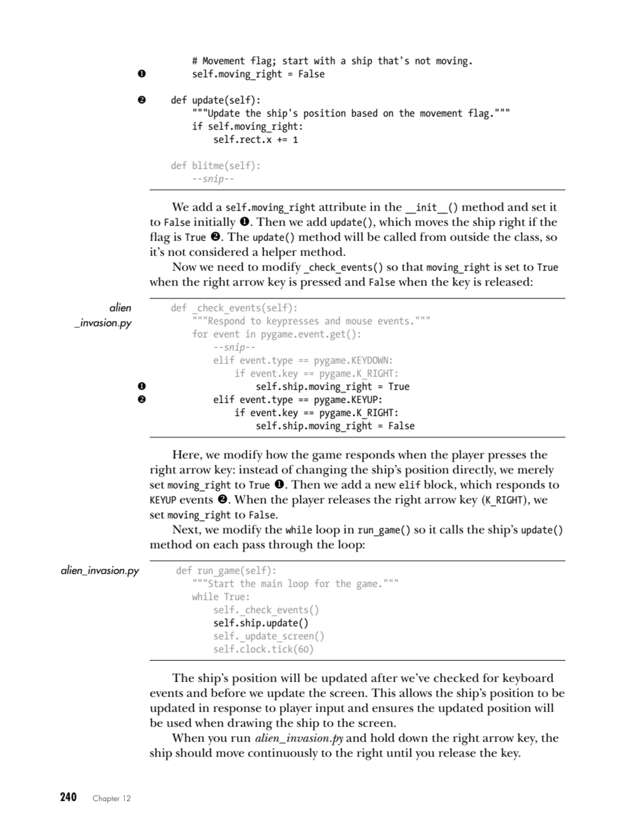 240   Chapter 12
 # Movement flag; start with a ship that's not moving.
1 self.moving_right = Fal…