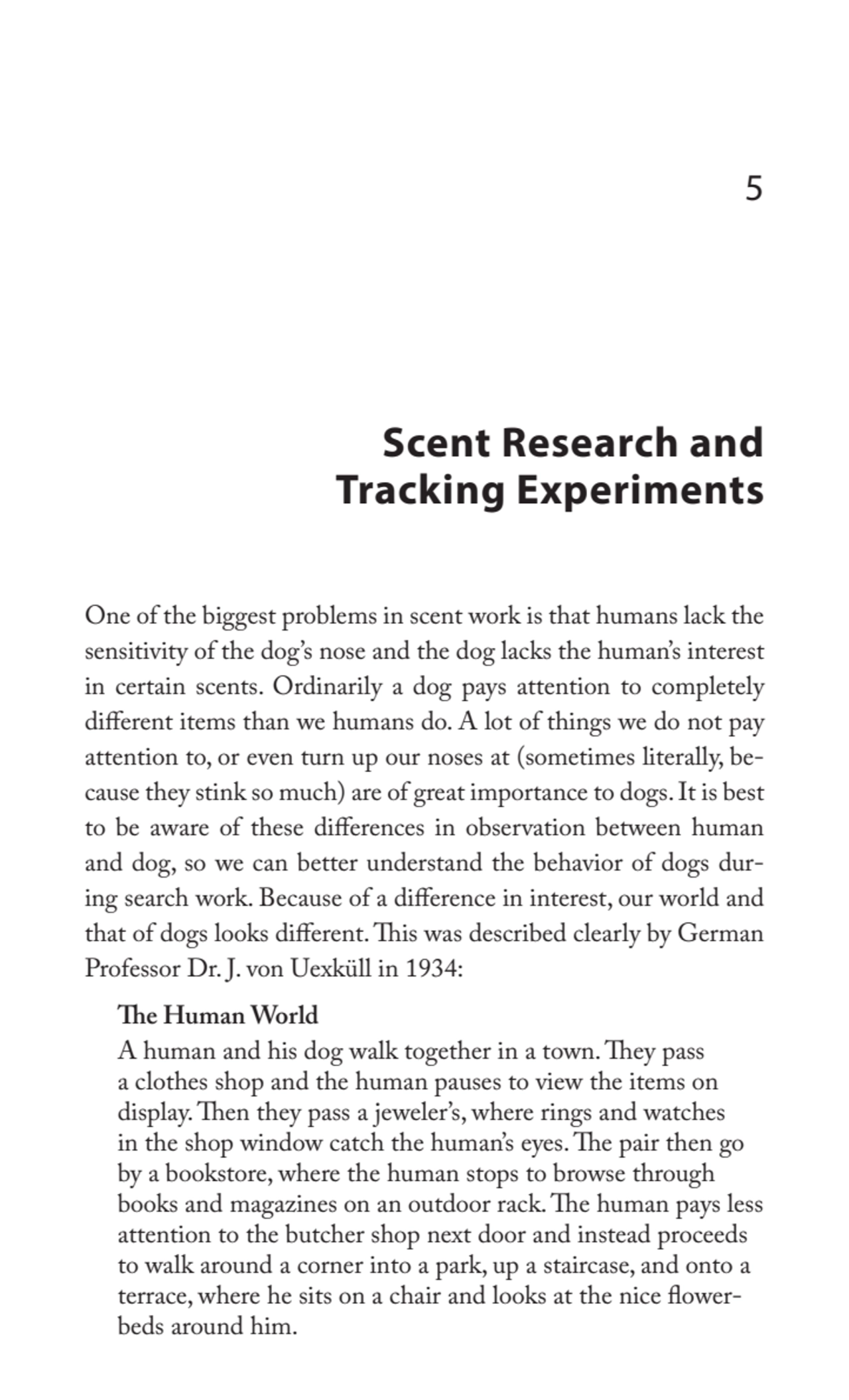 5
Scent Research and 
Tracking Experiments
One of the biggest problems in scent work is that hum…