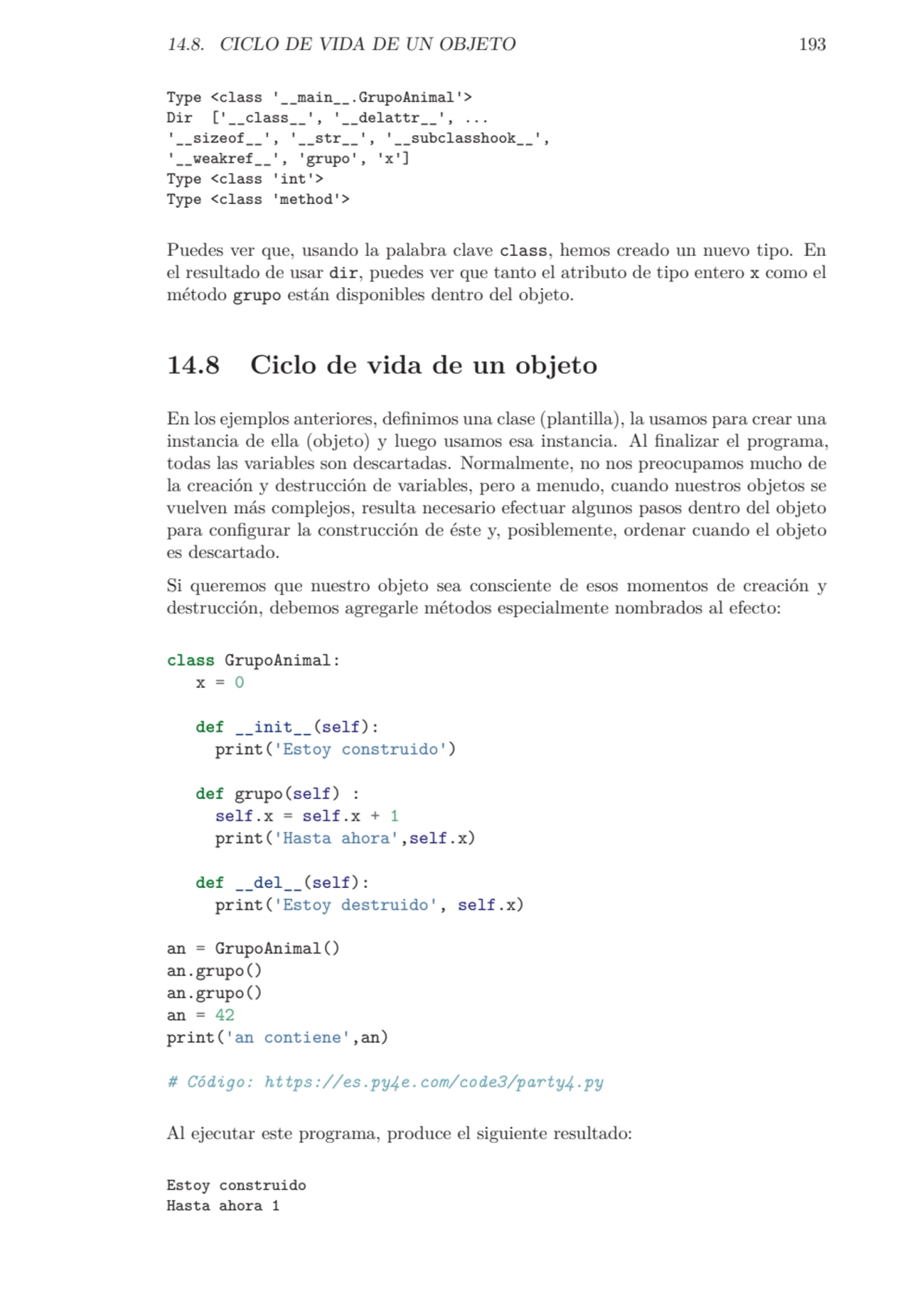 14.8. CICLO DE VIDA DE UN OBJETO 193
Type <class '__main__.GrupoAnimal'>
Dir ['__class__', '__del…