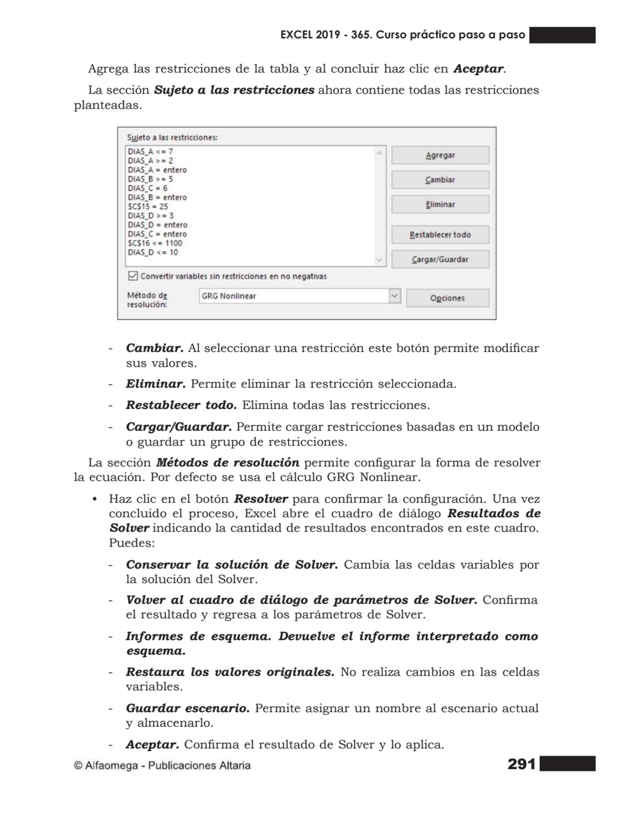 291
Agrega las restricciones de la tabla y al concluir haz clic en Aceptar.
La sección Sujeto a l…