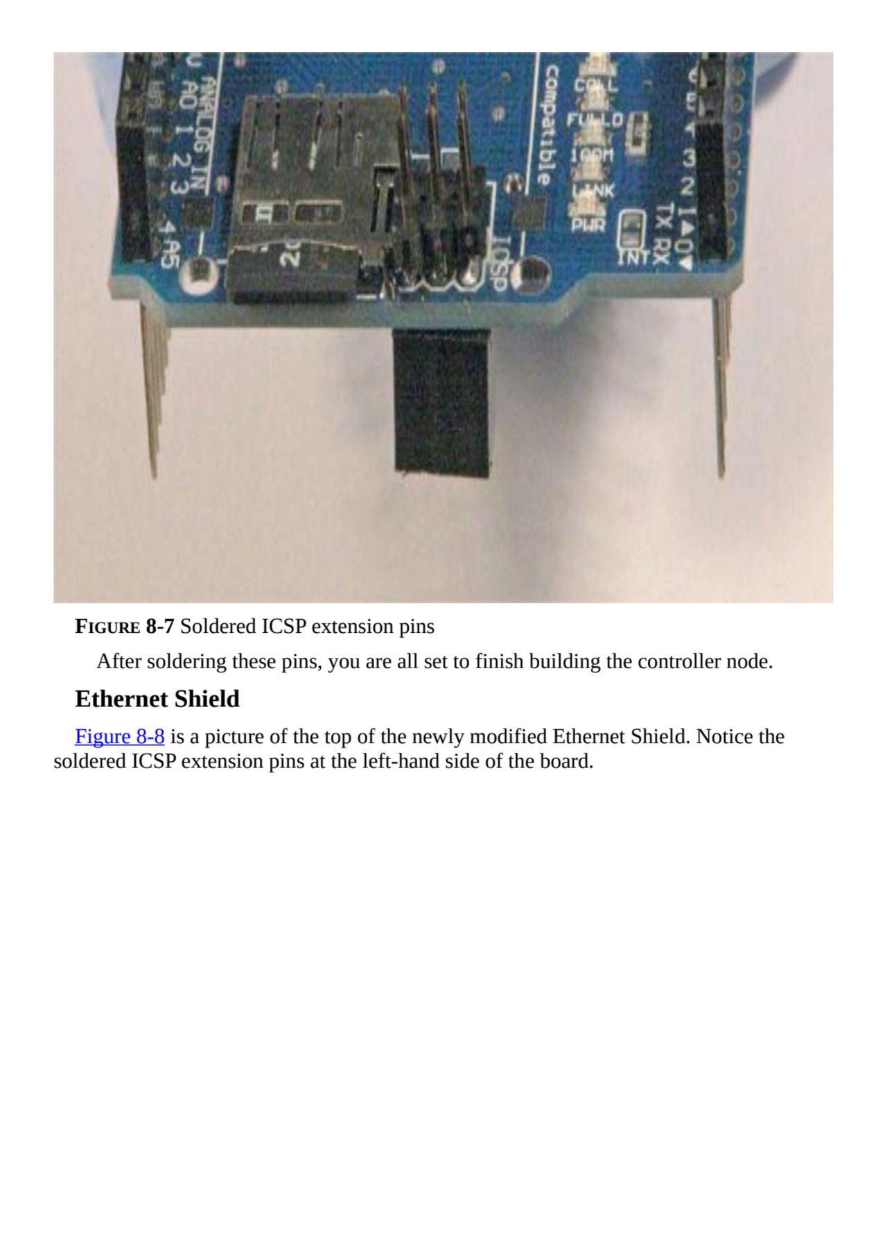 FIGURE 8-7 Soldered ICSP extension pins
After soldering these pins, you are all set to finish buil…