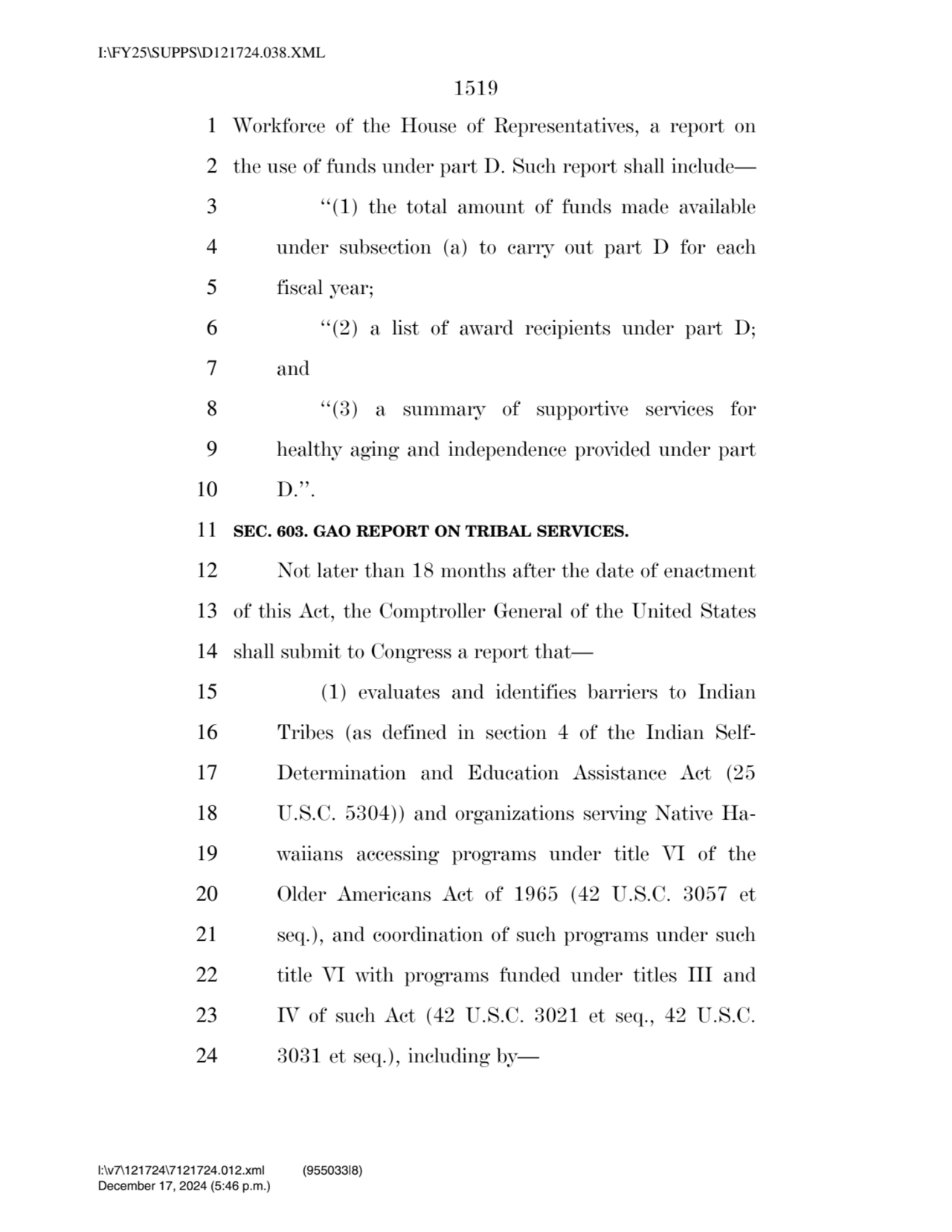 1519 
1 Workforce of the House of Representatives, a report on 
2 the use of funds under part D. …