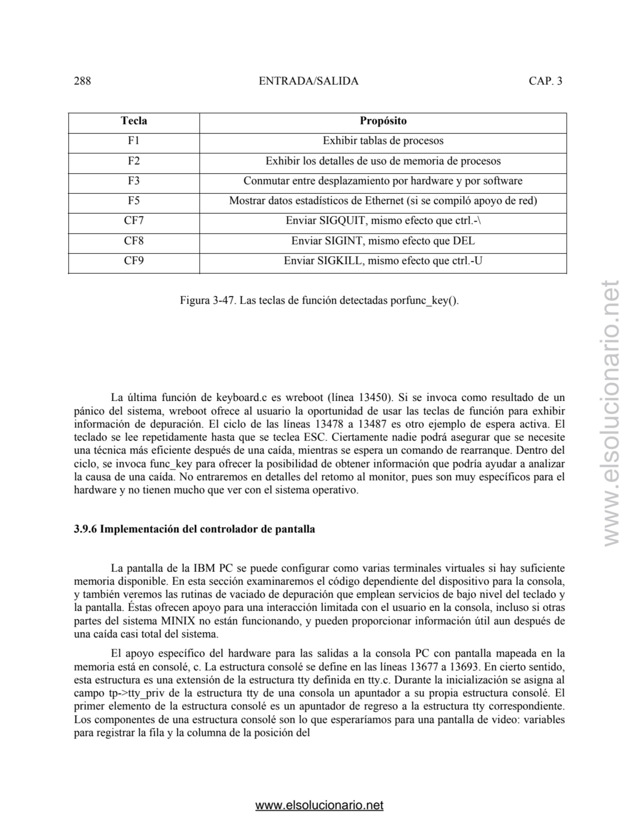 288 ENTRADA/SALIDA CAP. 3 
Tecla Propósito 
F1 Exhibir tablas de procesos 
F2 Exhibir los detall…