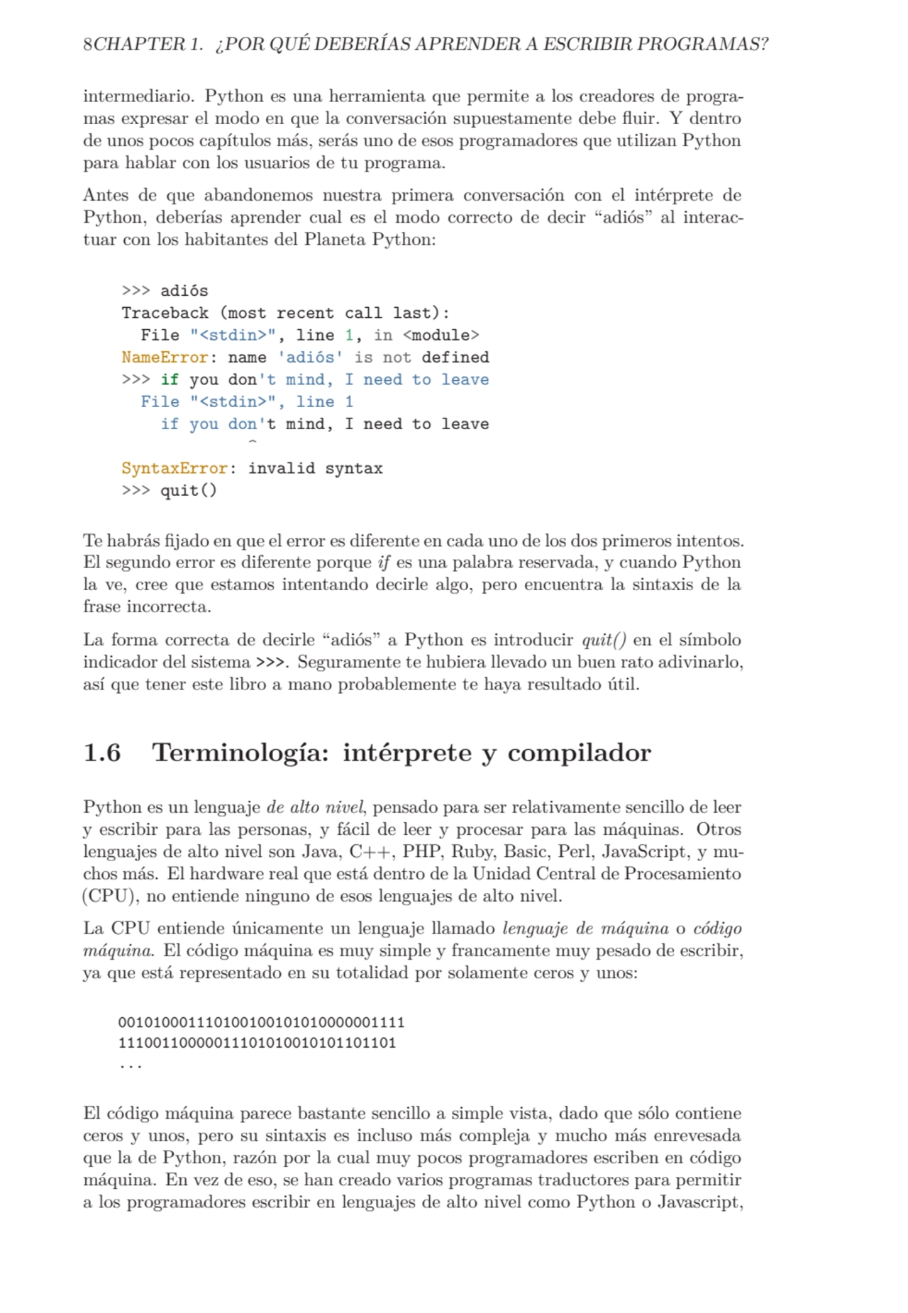 8CHAPTER 1. ¿POR QUÉ DEBERÍAS APRENDER A ESCRIBIR PROGRAMAS?
intermediario. Python es una herramie…