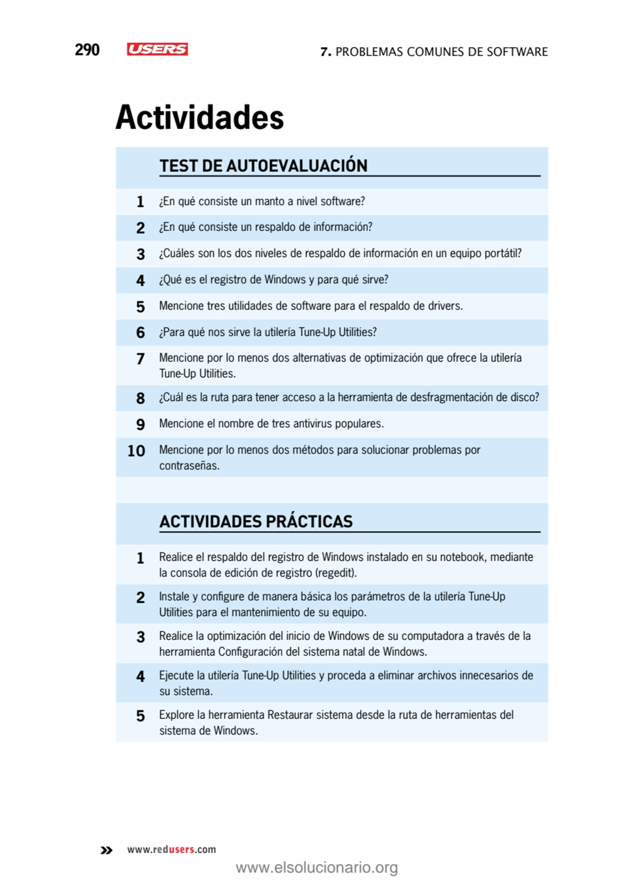 290 7. Problemas comunes de software
www.redusers.com
Actividades
TEST DE AUTOEVALUACIÓN
1 ¿En …