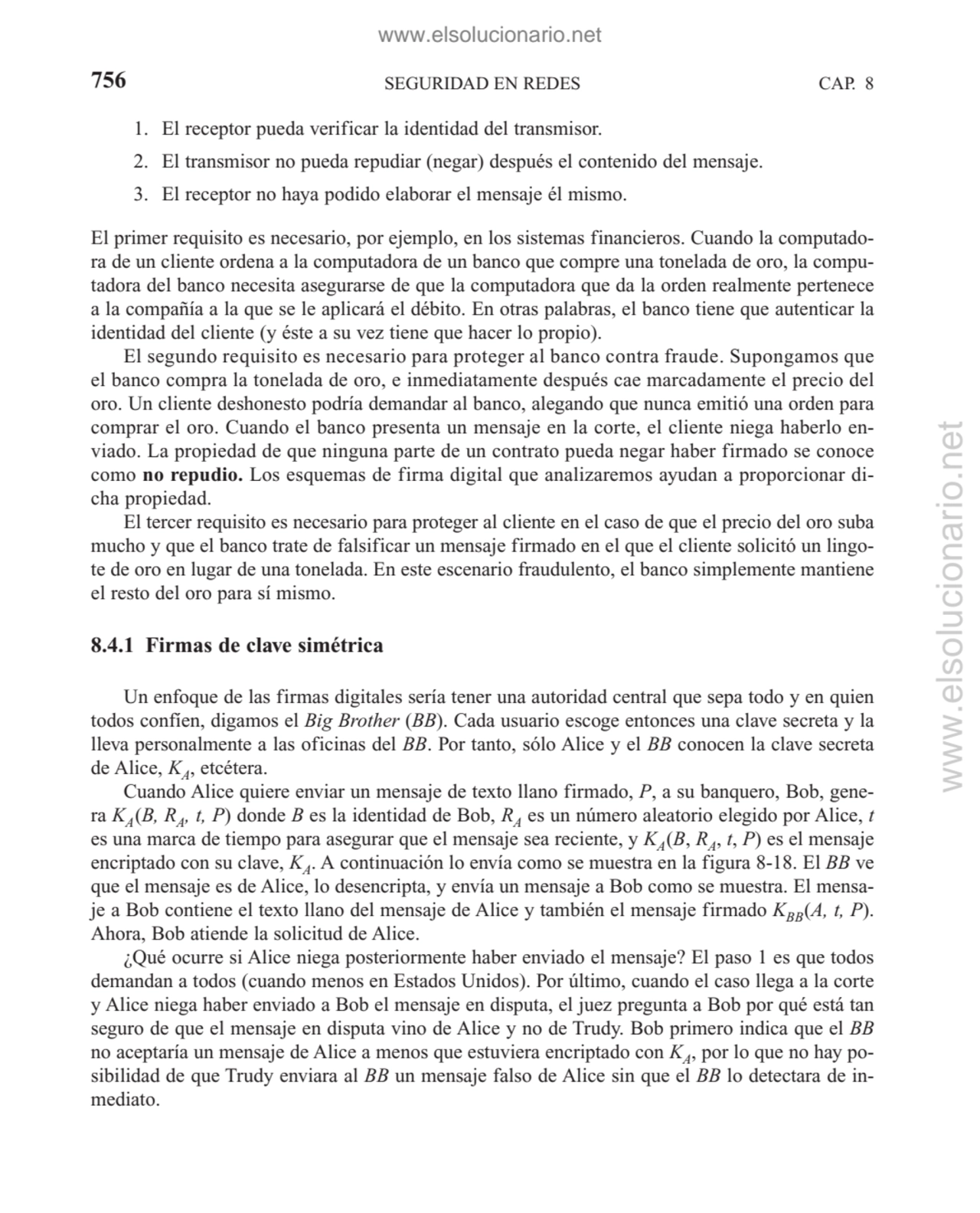 SEGURIDAD EN REDES
1. El receptor pueda verificar la identidad del transmisor.
2. El transmisor n…