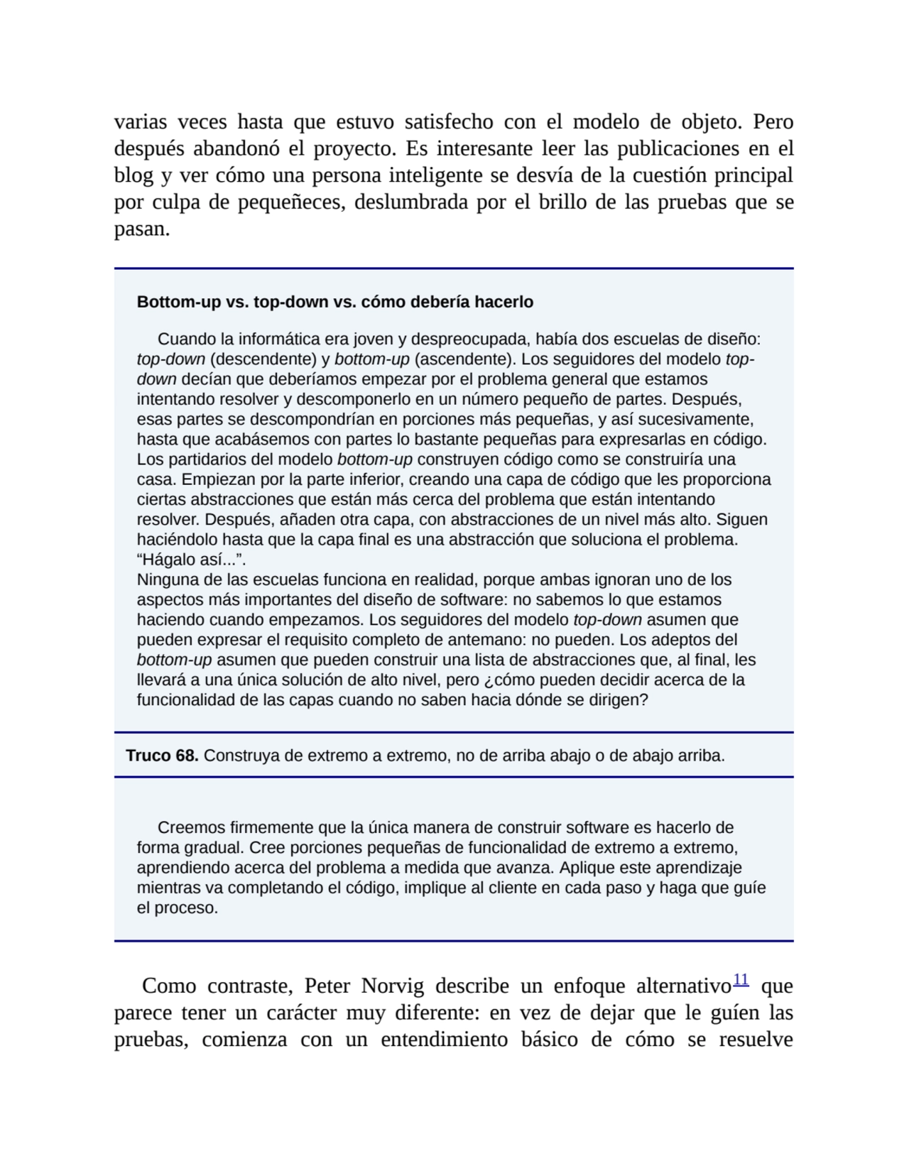 varias veces hasta que estuvo satisfecho con el modelo de objeto. Pero
después abandonó el proyect…