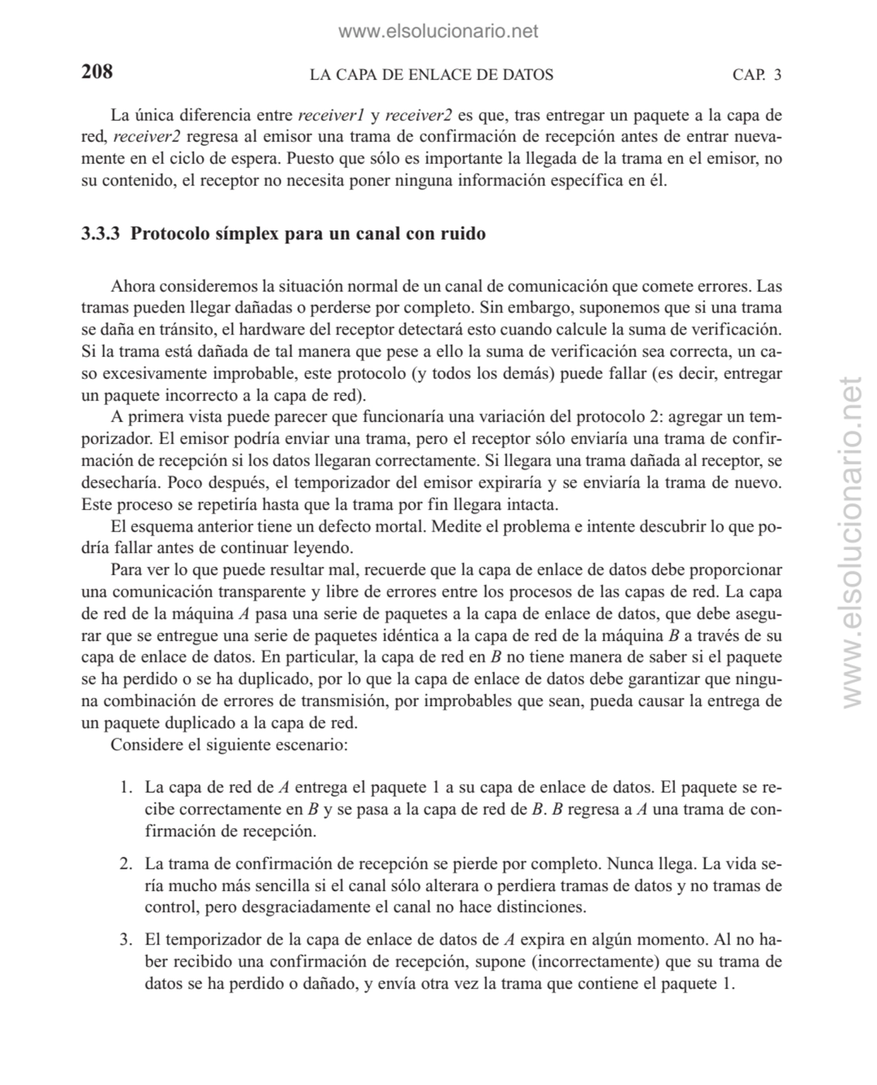 La única diferencia entre receiver1 y receiver2 es que, tras entregar un paquete a la capa de
red,…