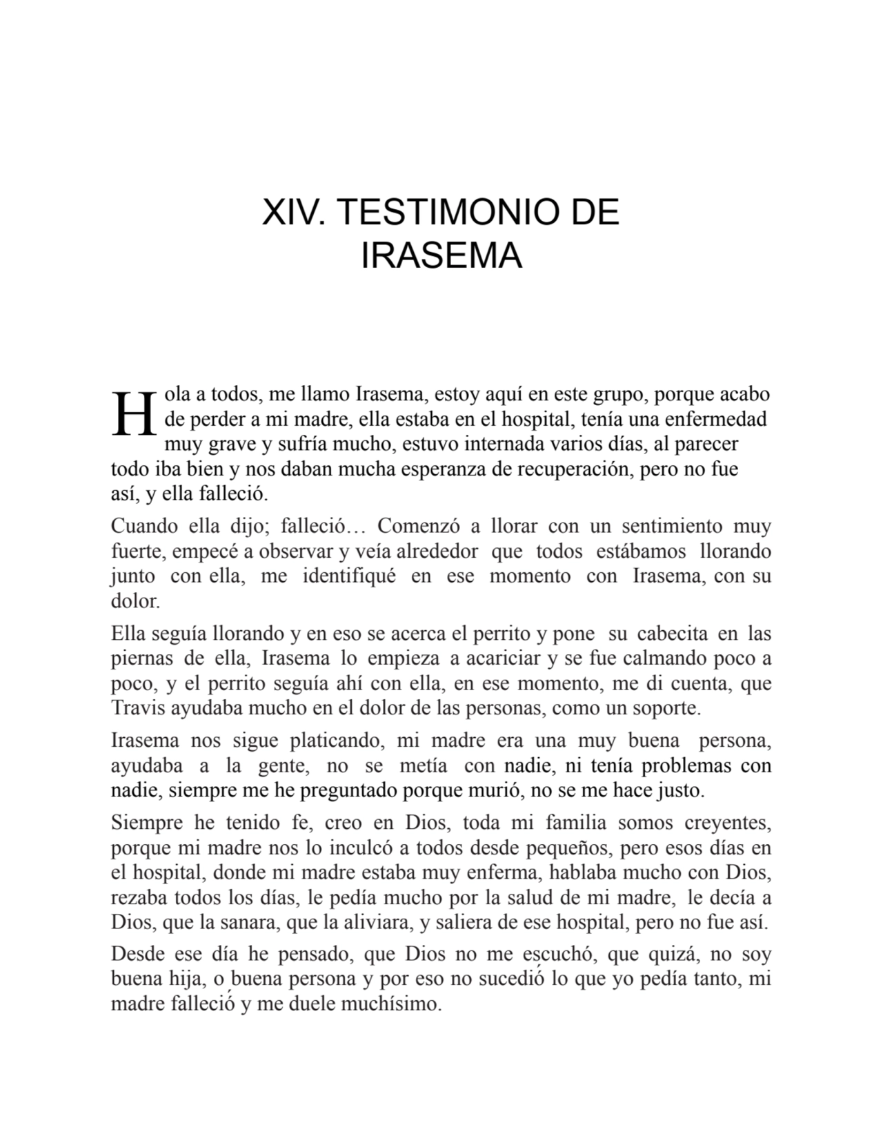 H
XIV. TESTIMONIO DE
IRASEMA
ola a todos, me llamo Irasema, estoy aquí en este grupo, porque aca…