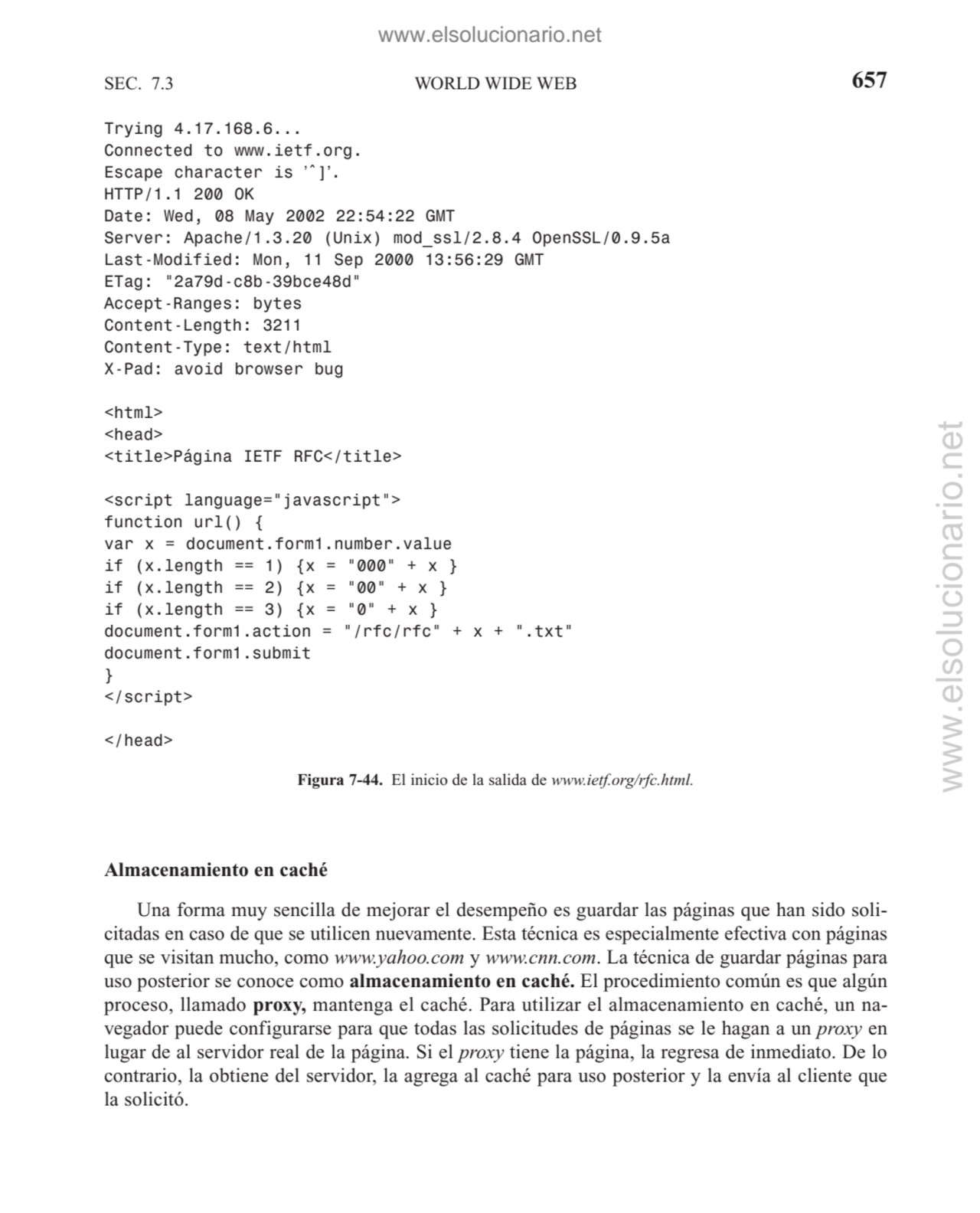 WORLD WIDE WEB
Almacenamiento en caché
Una forma muy sencilla de mejorar el desempeño es guardar …