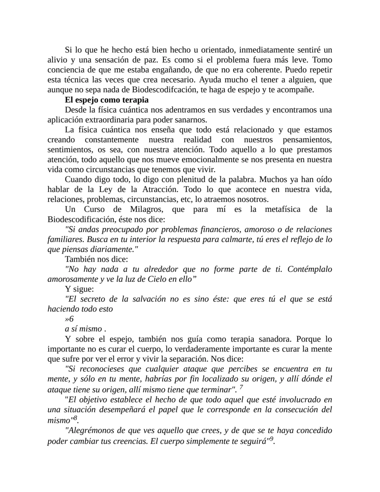 Si lo que he hecho está bien hecho u orientado, inmediatamente sentiré un
alivio y una sensación d…