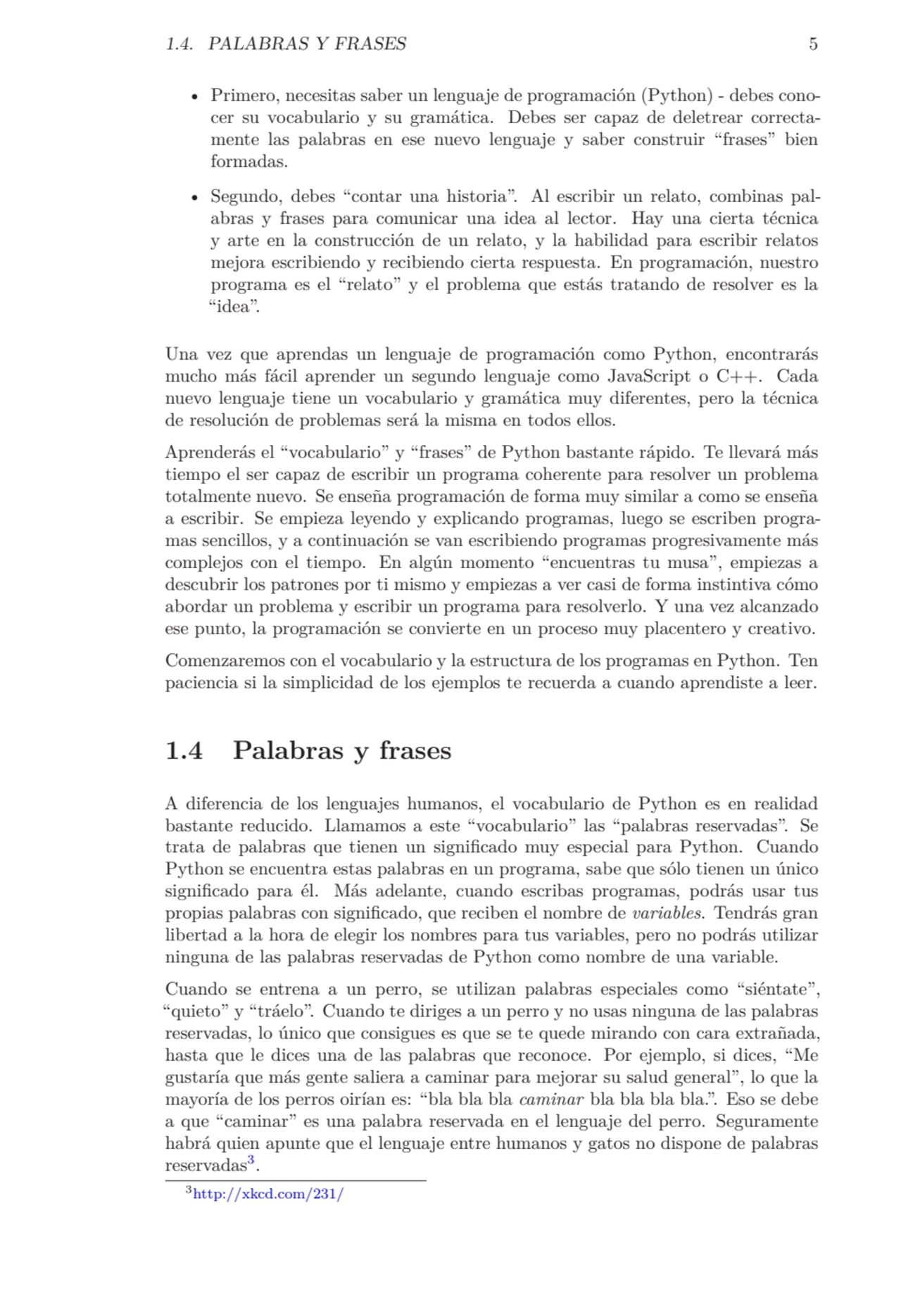 1.4. PALABRAS Y FRASES 5
• Primero, necesitas saber un lenguaje de programación (Python) - debes c…