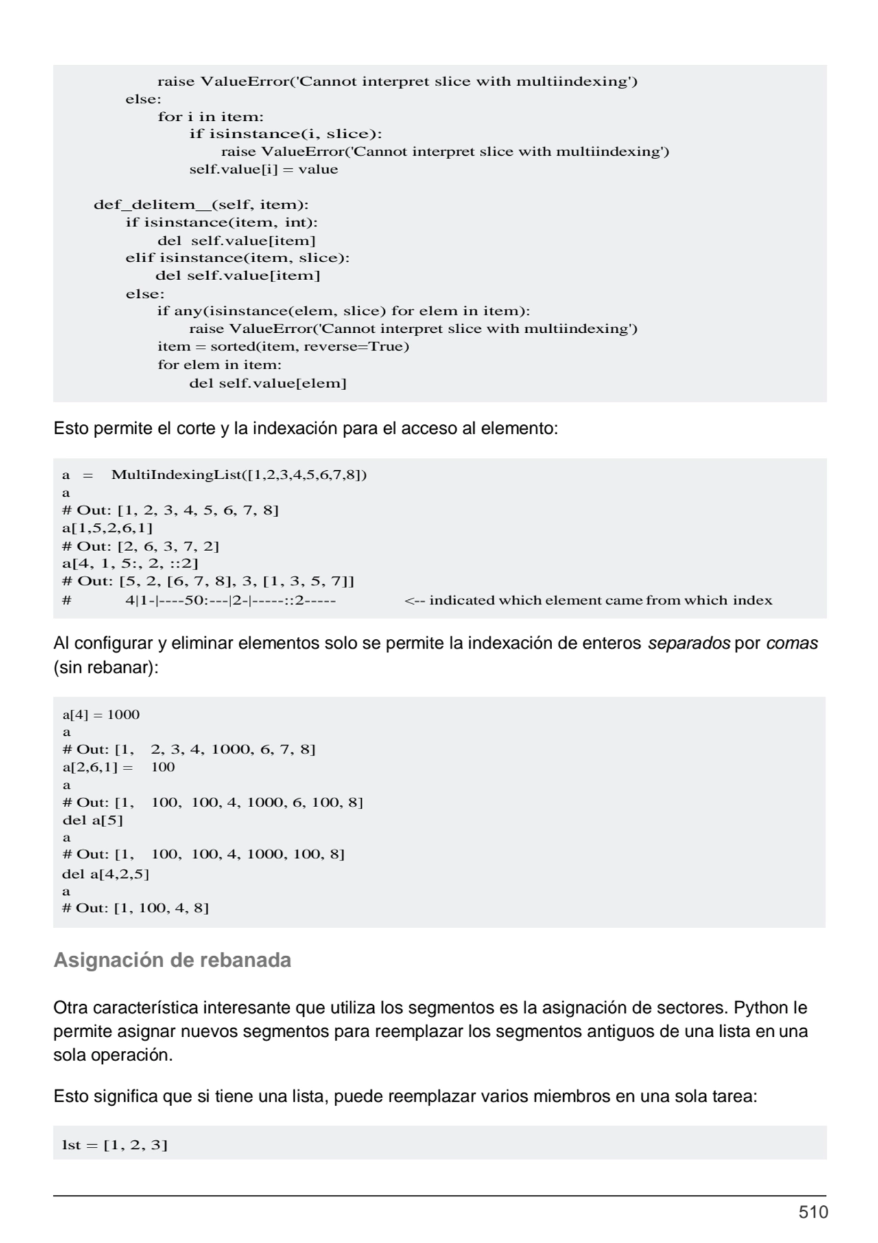 510
del a[4,2,5] 
a
# Out: [1, 100, 4, 8]
<-- indicated which element came from which index
a …