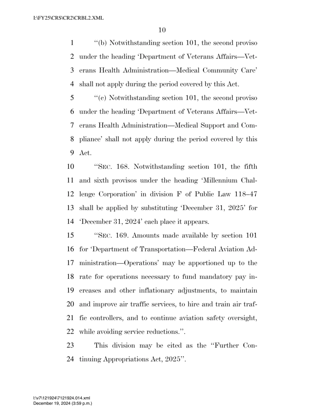 10 
1 ‘‘(b) Notwithstanding section 101, the second proviso 
2 under the heading ‘Department of V…