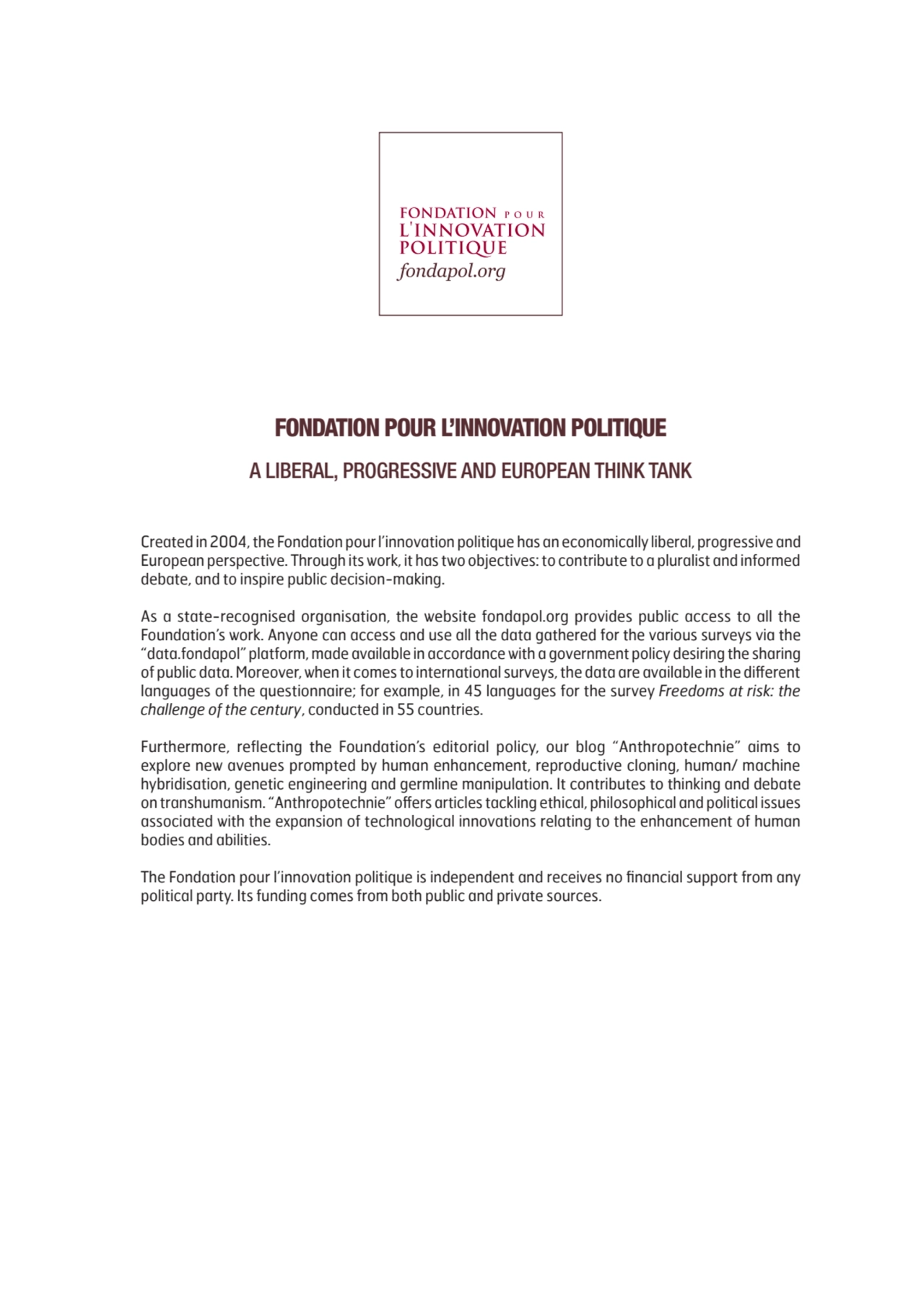 FONDATION POUR L’INNOVATION POLITIQUE
A LIBERAL, PROGRESSIVE AND EUROPEAN THINK TANK
Created in 2…