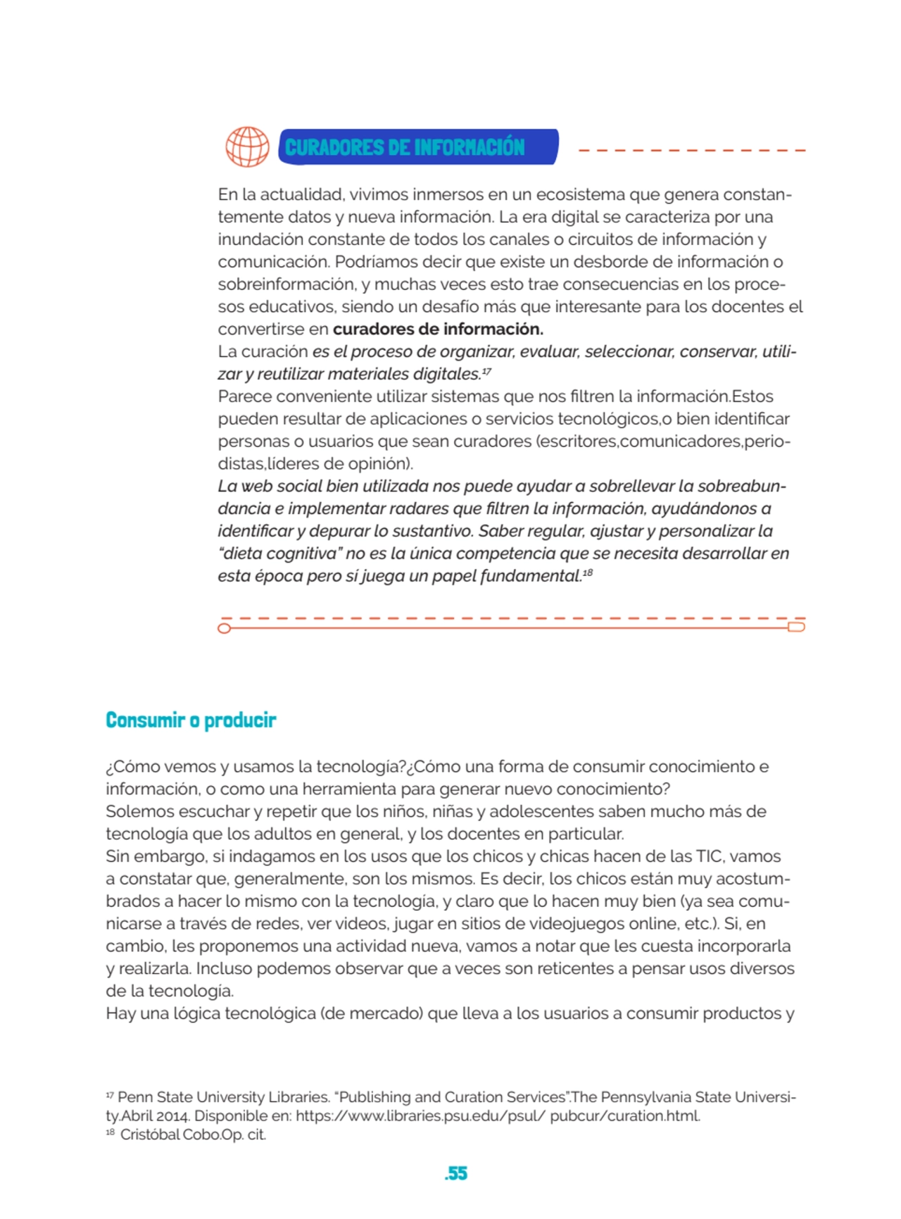 .55
Consumir o producir
¿Cómo vemos y usamos la tecnología?¿Cómo una forma de consumir conocimien…