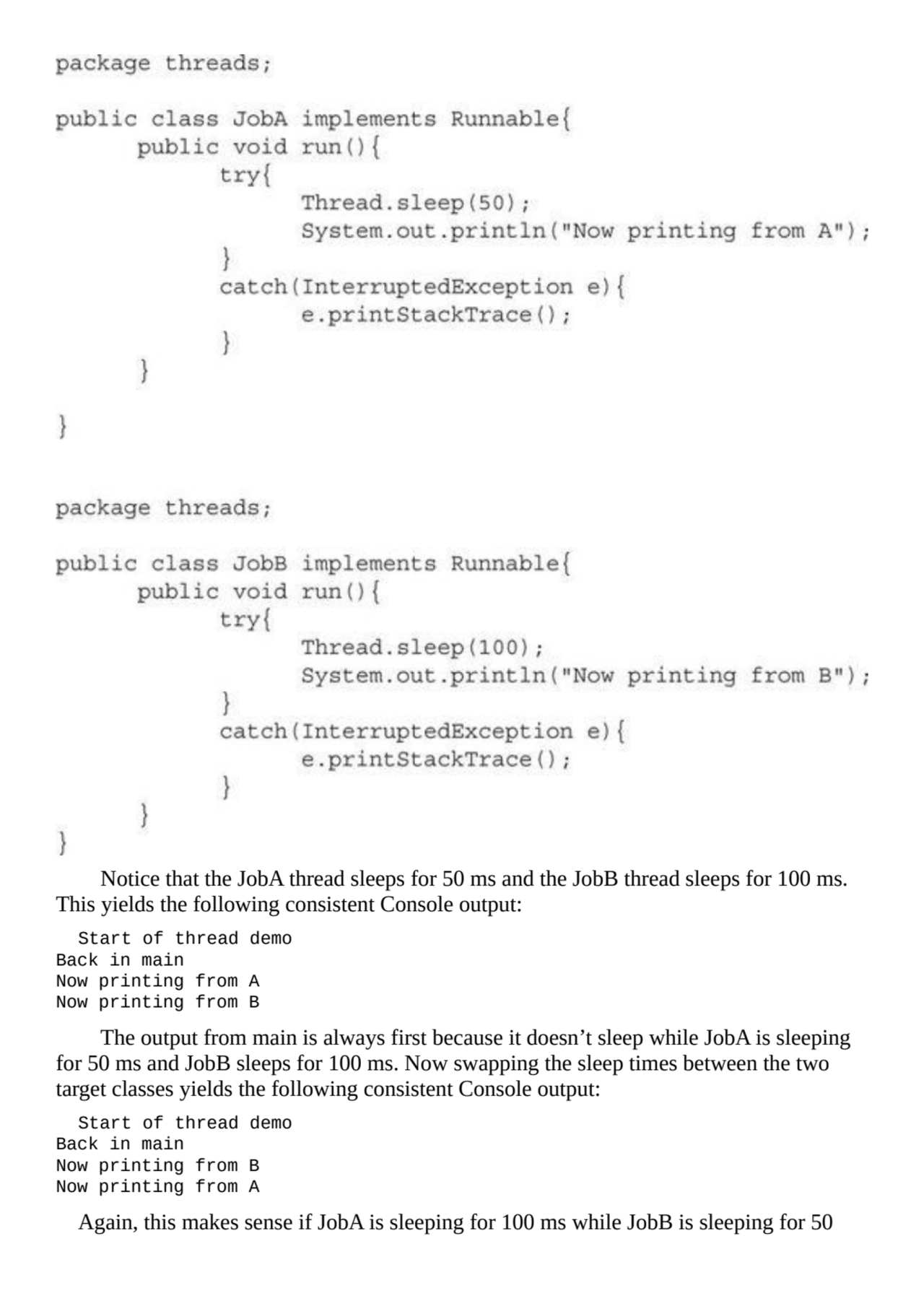 Notice that the JobA thread sleeps for 50 ms and the JobB thread sleeps for 100 ms.
This yields th…