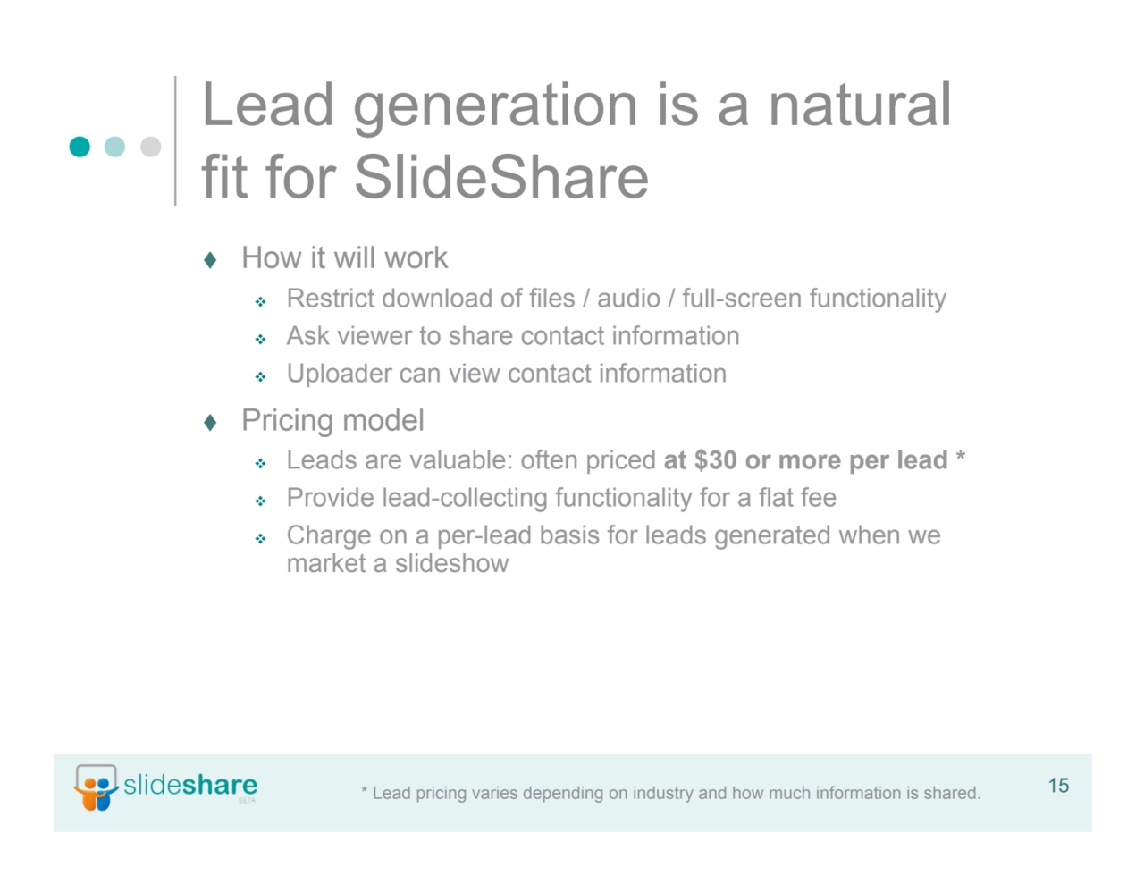 15
Lead generation is a natural
fit for SlideShare
 How it will work
 Restrict download of fi…