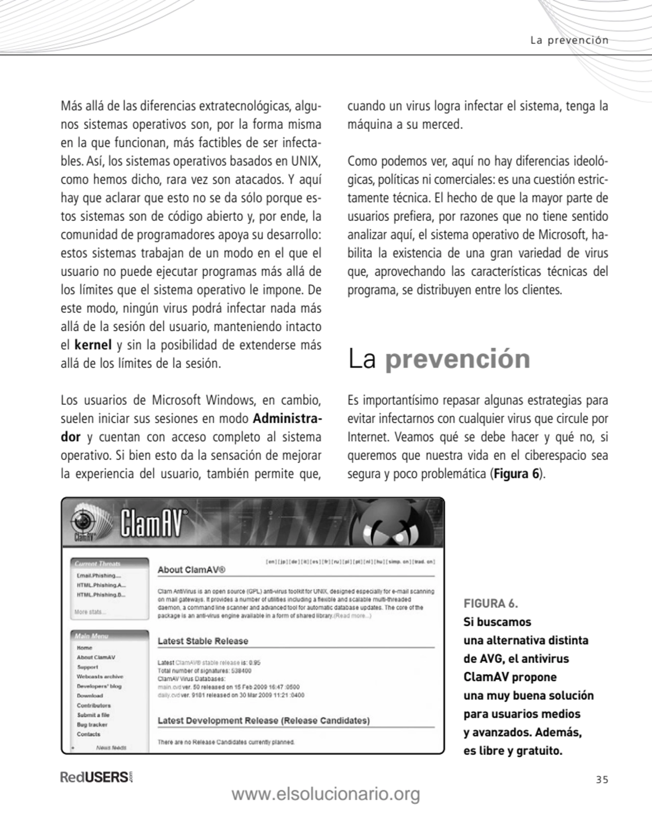 35
Más allá de las diferencias extratecnológicas, algunos sistemas operativos son, por la forma m…