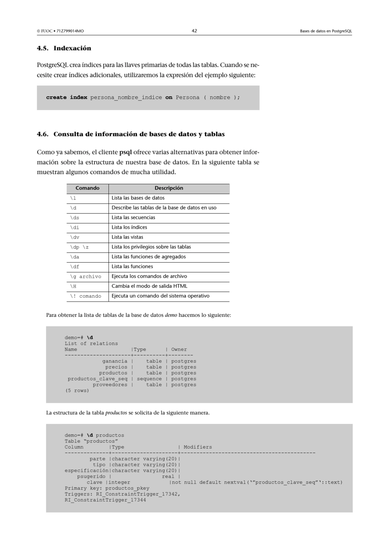  FUOC • 71Z799014MO 42 Bases de datos en PostgreSQL
4.5. Indexación
PostgreSQL crea índices para…