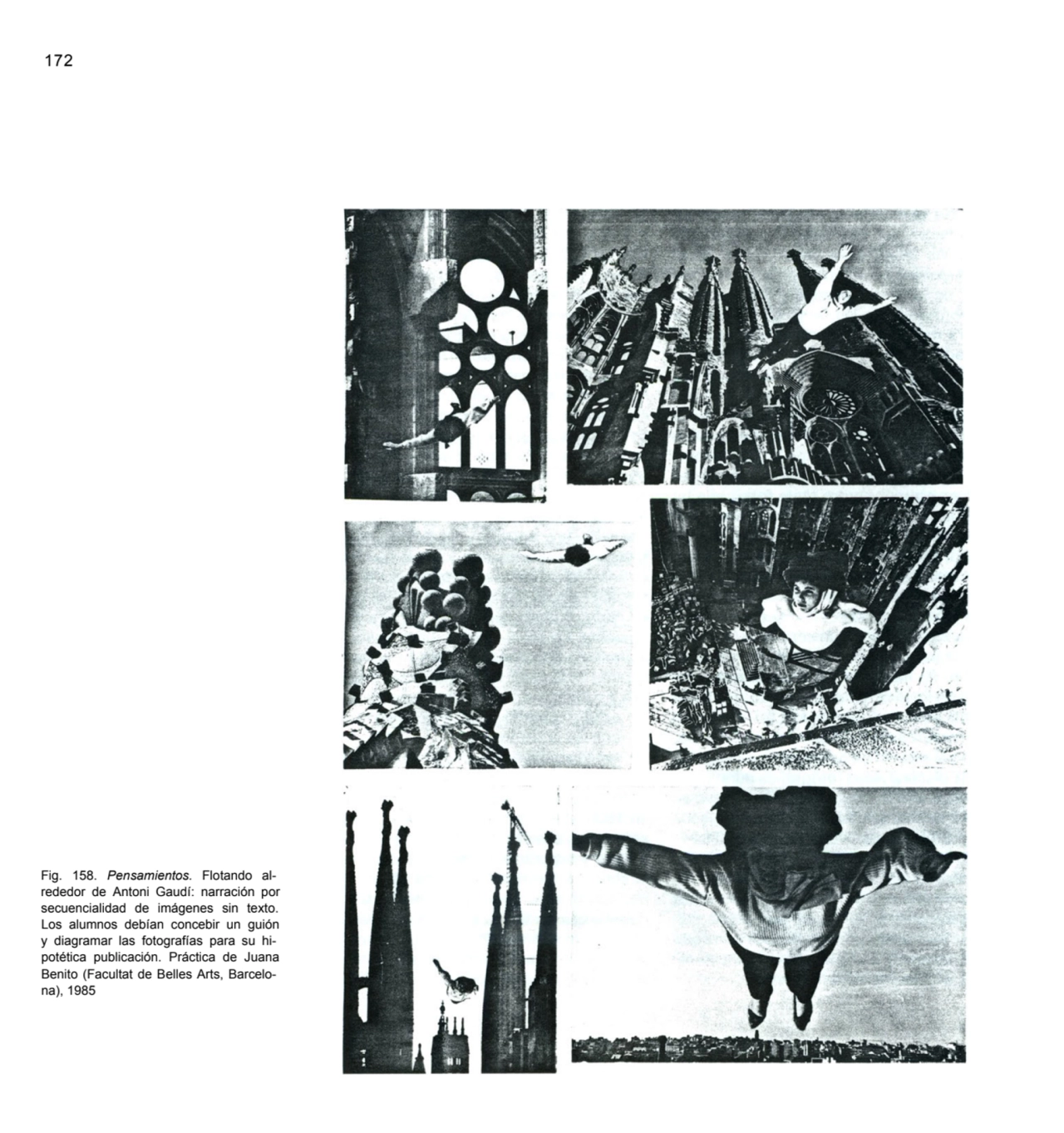 172
Fig. 158. Pensamientos. Flotando alrededor de Antoni Gaudí: narración por 
secuencialidad de…