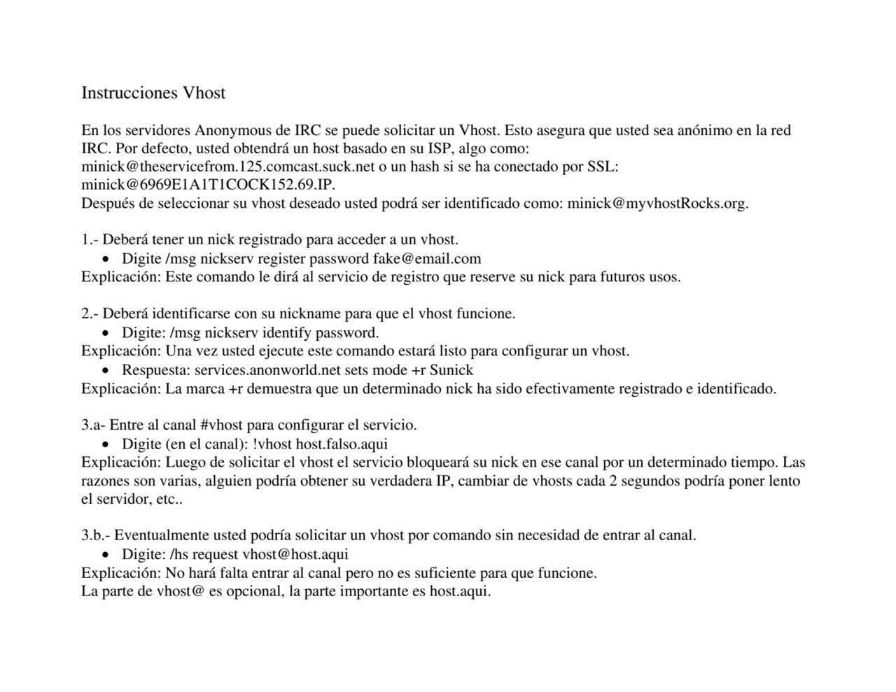 Instrucciones Vhost 
En los servidores Anonymous de IRC se puede solicitar un Vhost. Esto asegura …