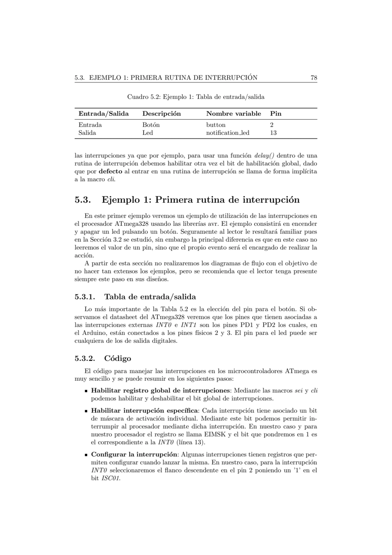 5.3. EJEMPLO 1: PRIMERA RUTINA DE INTERRUPCION 78 ´
Cuadro 5.2: Ejemplo 1: Tabla de entrada/salida…