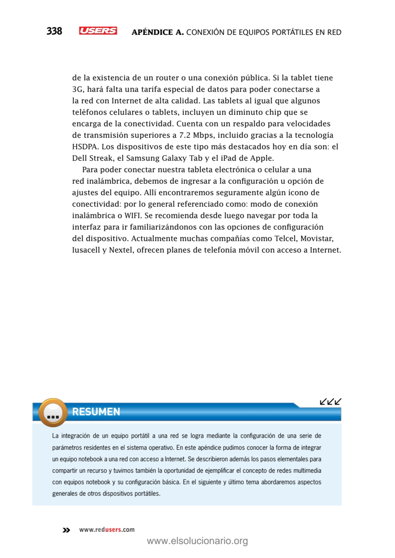 338 Apéndice A. Conexión de equipos portátiles en red
www.redusers.com
de la existencia de un rou…
