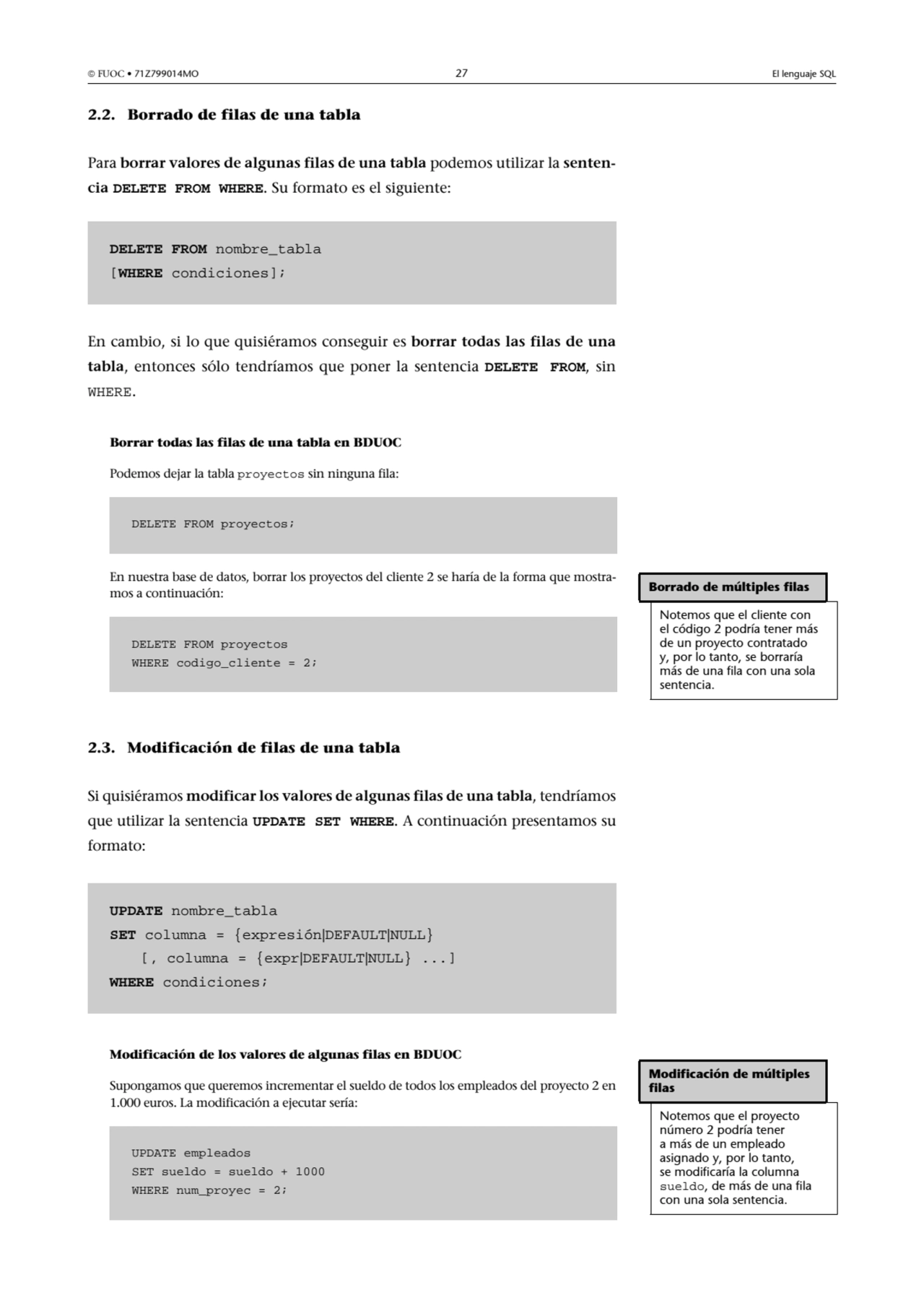  FUOC • 71Z799014MO 27 El lenguaje SQL
2.2. Borrado de filas de una tabla
Para borrar valores de…
