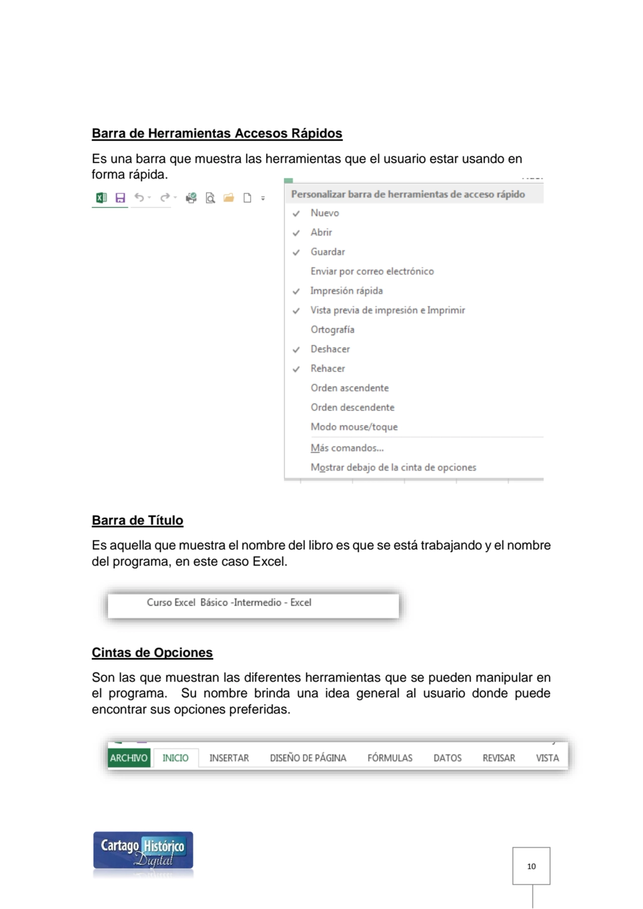 10
Barra de Herramientas Accesos Rápidos
Es una barra que muestra las herramientas que el usuario…