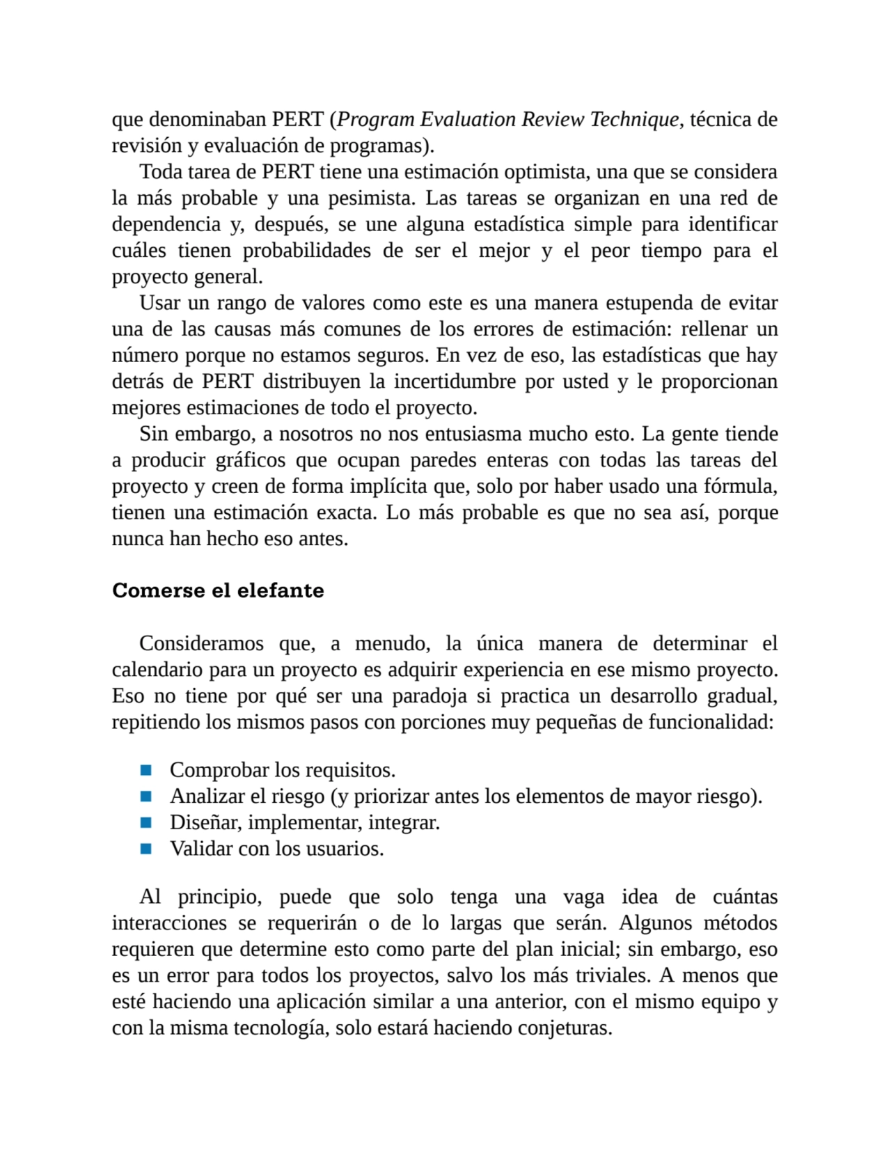 que denominaban PERT (Program Evaluation Review Technique, técnica de
revisión y evaluación de pro…