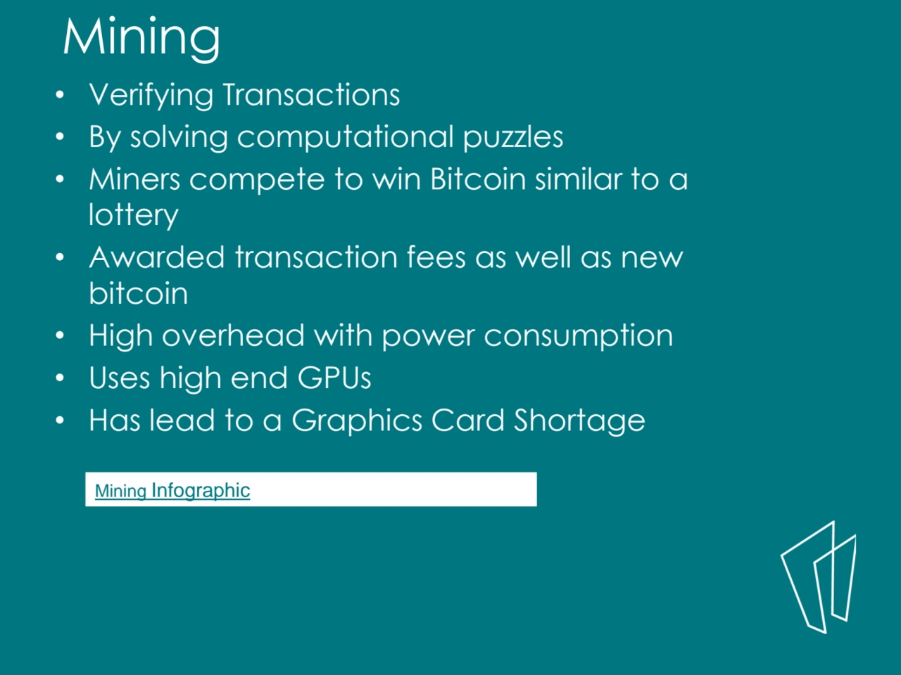 • Verifying Transactions
• By solving computational puzzles
• Miners compete to win Bitcoin simil…