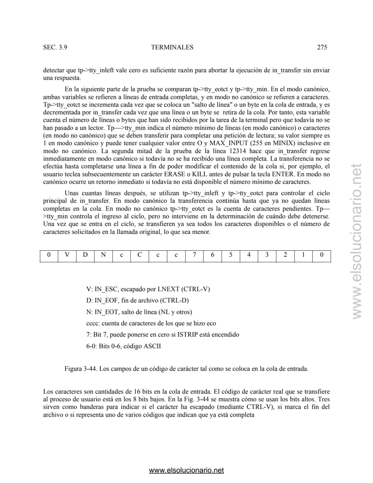 SEC. 3.9 TERMINALES 275 
detectar que tp->tty_inleft vale cero es suficiente razón para abortar la…