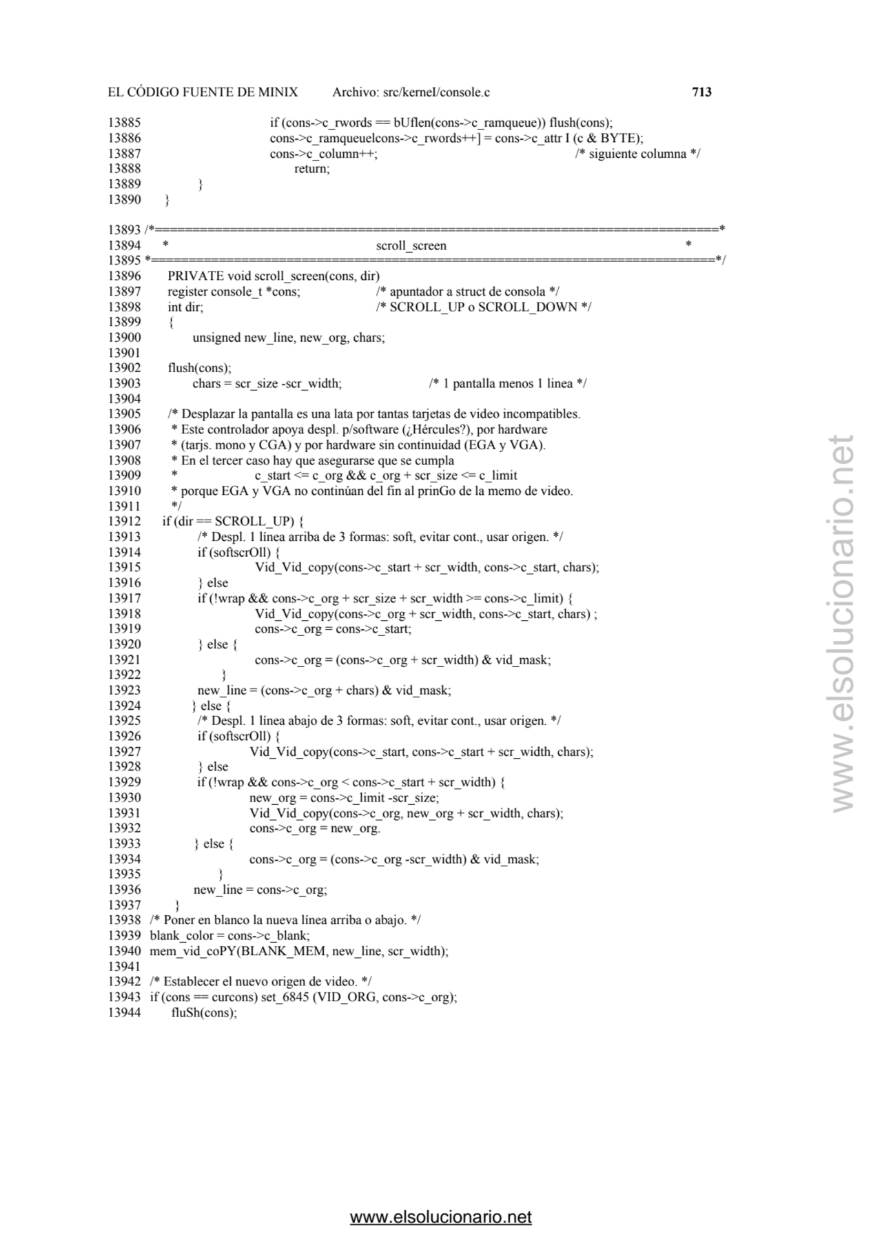 EL CÓDIGO FUENTE DE MINIX Archivo: src/kerneI/console.c 713 
13885 if (cons->c_rwords == bUflen(co…