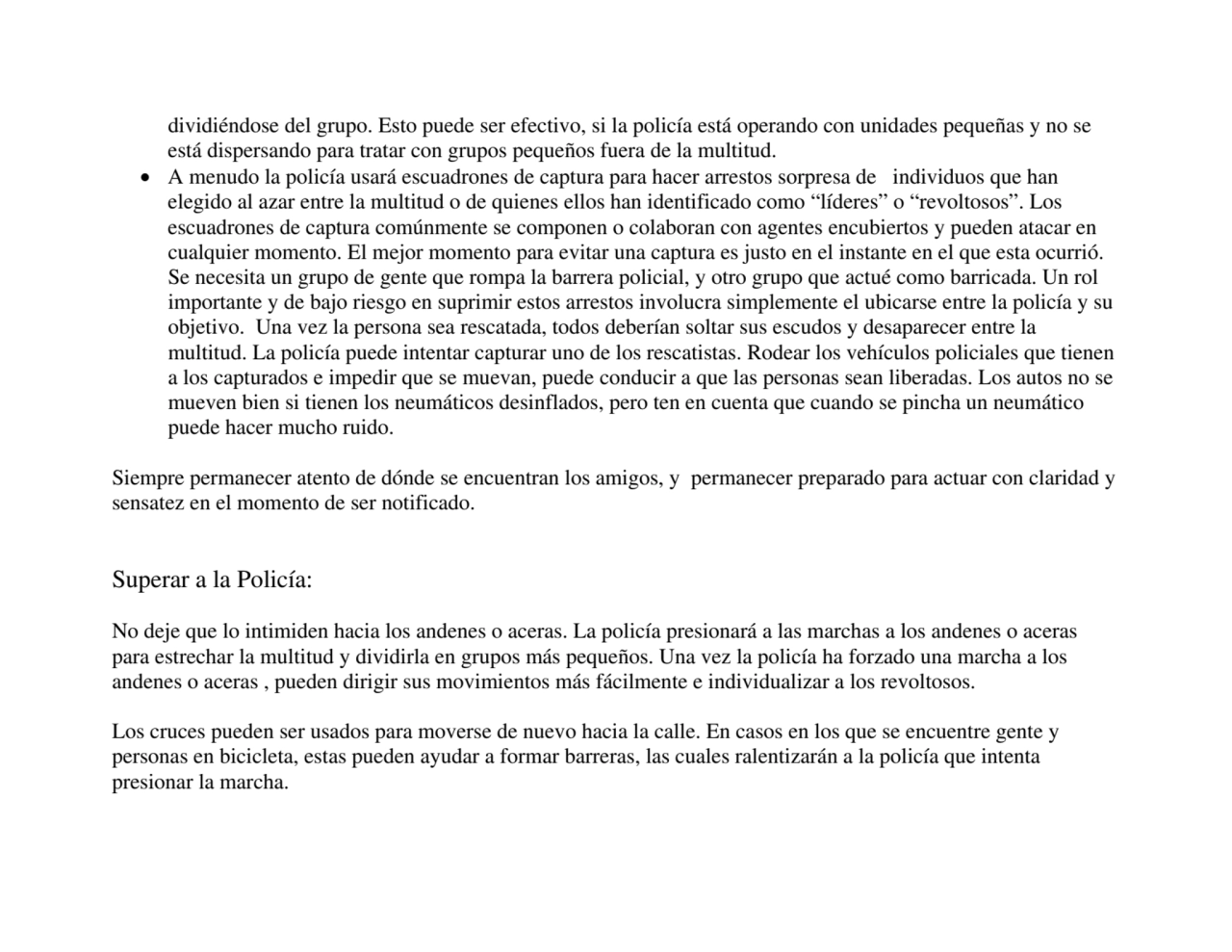 dividiéndose del grupo. Esto puede ser efectivo, si la policía está operando con unidades pequeñas …