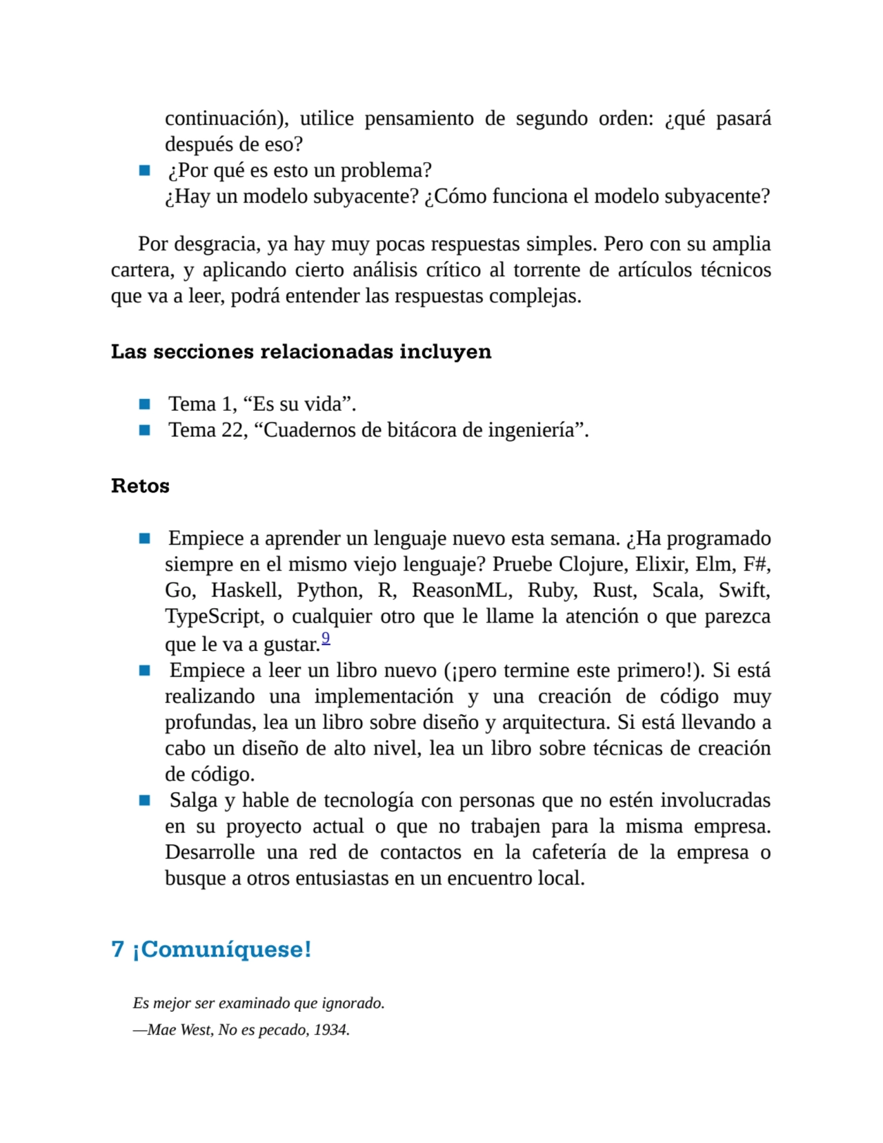 continuación), utilice pensamiento de segundo orden: ¿qué pasará
después de eso?
■ ¿Por qué es es…