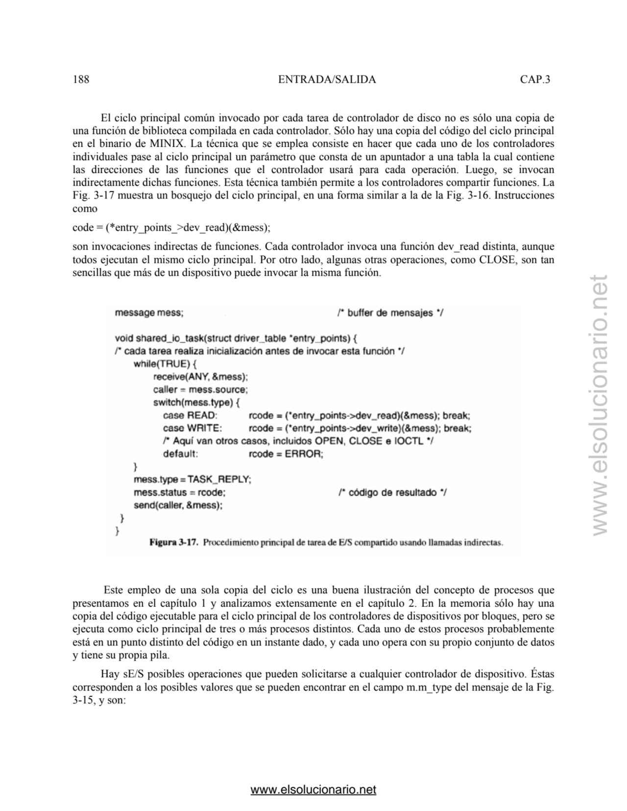 188 ENTRADA/SALIDA CAP.3 
 El ciclo principal común invocado por cada tarea de controlador de disc…