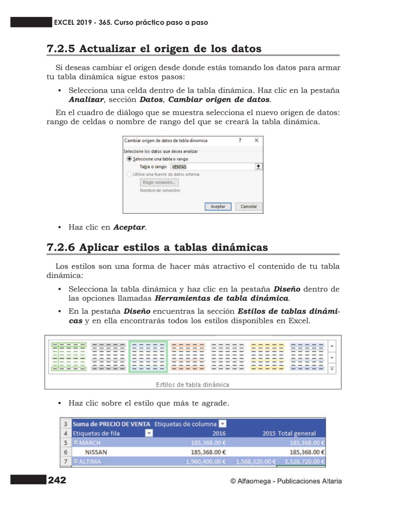 242
7.2.5 Actualizar el origen de los datos
Si deseas cambiar el origen desde donde estás tomando…