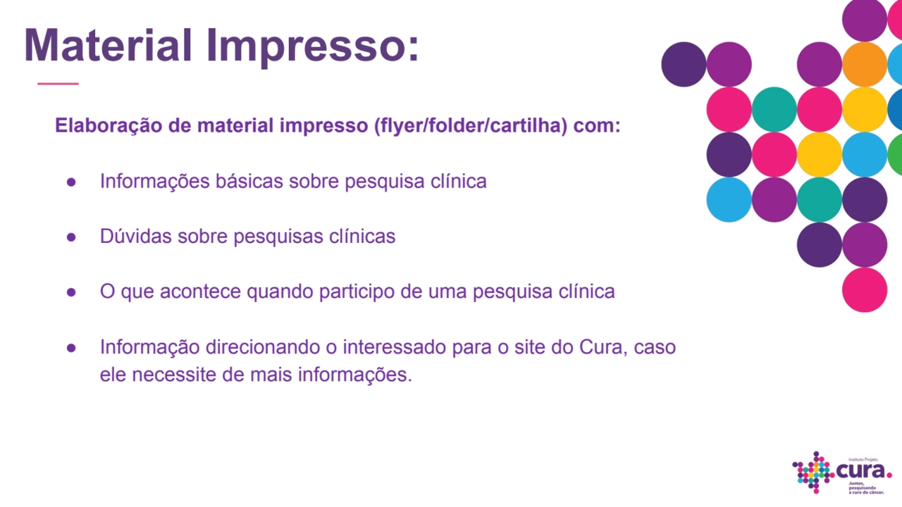 Elaboração de material impresso (flyer/folder/cartilha) com:
● Informações básicas sobre pesquisa …