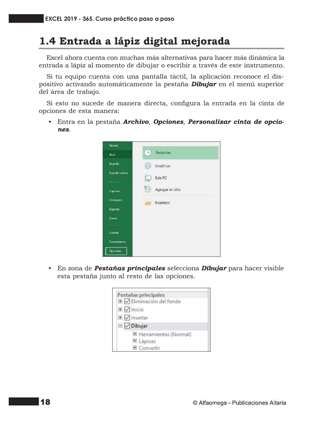 18
1.4 Entrada a lápiz digital mejorada
Excel ahora cuenta con muchas más alternativas para hacer…