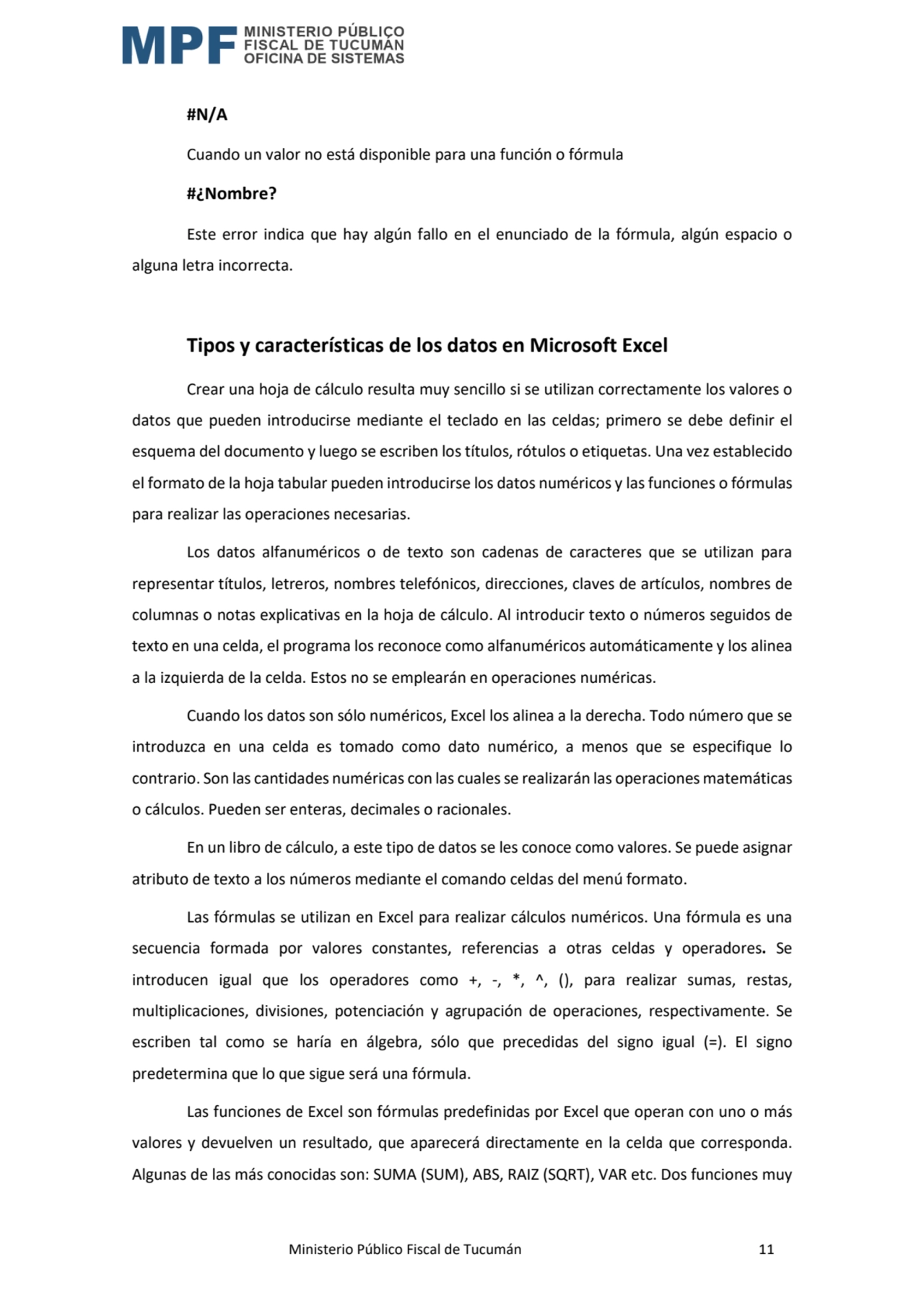  Ministerio Público Fiscal de Tucumán 11
#N/A
Cuando un valor no está disponible para una función…